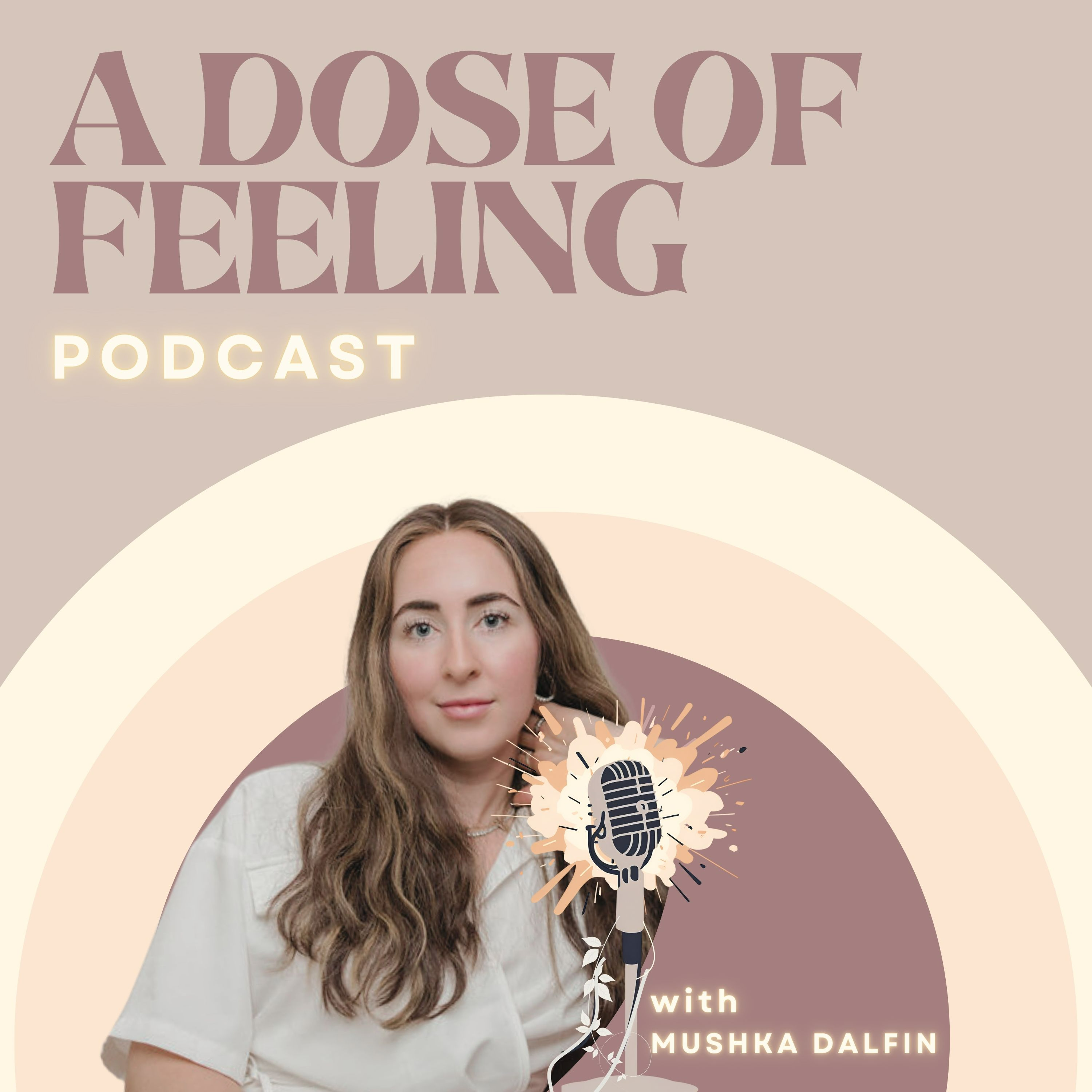 A Dose of Feeling podcast artwork