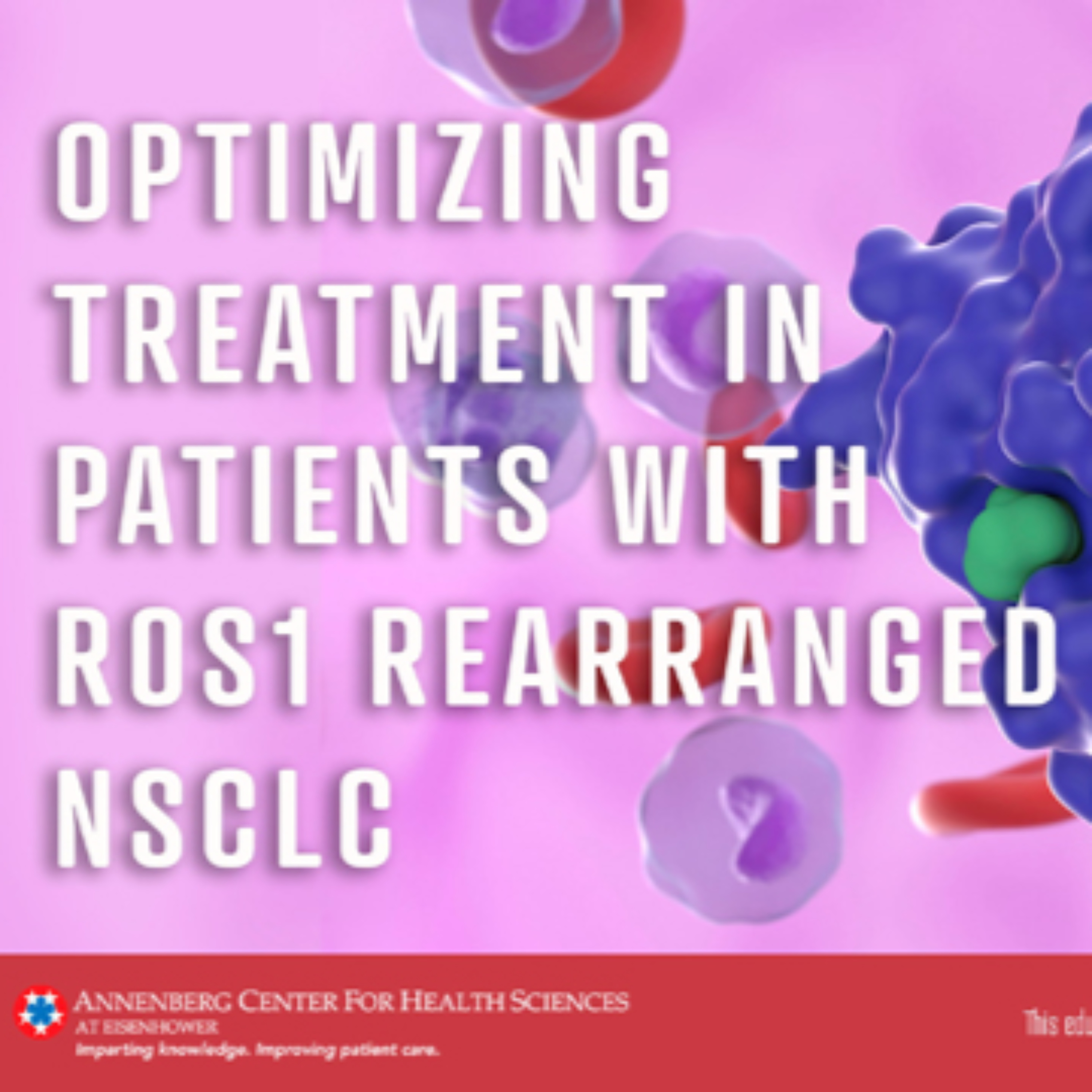 Optimizing Treatment in Patients with ROS1 Rearranged NSCLC podcast artwork