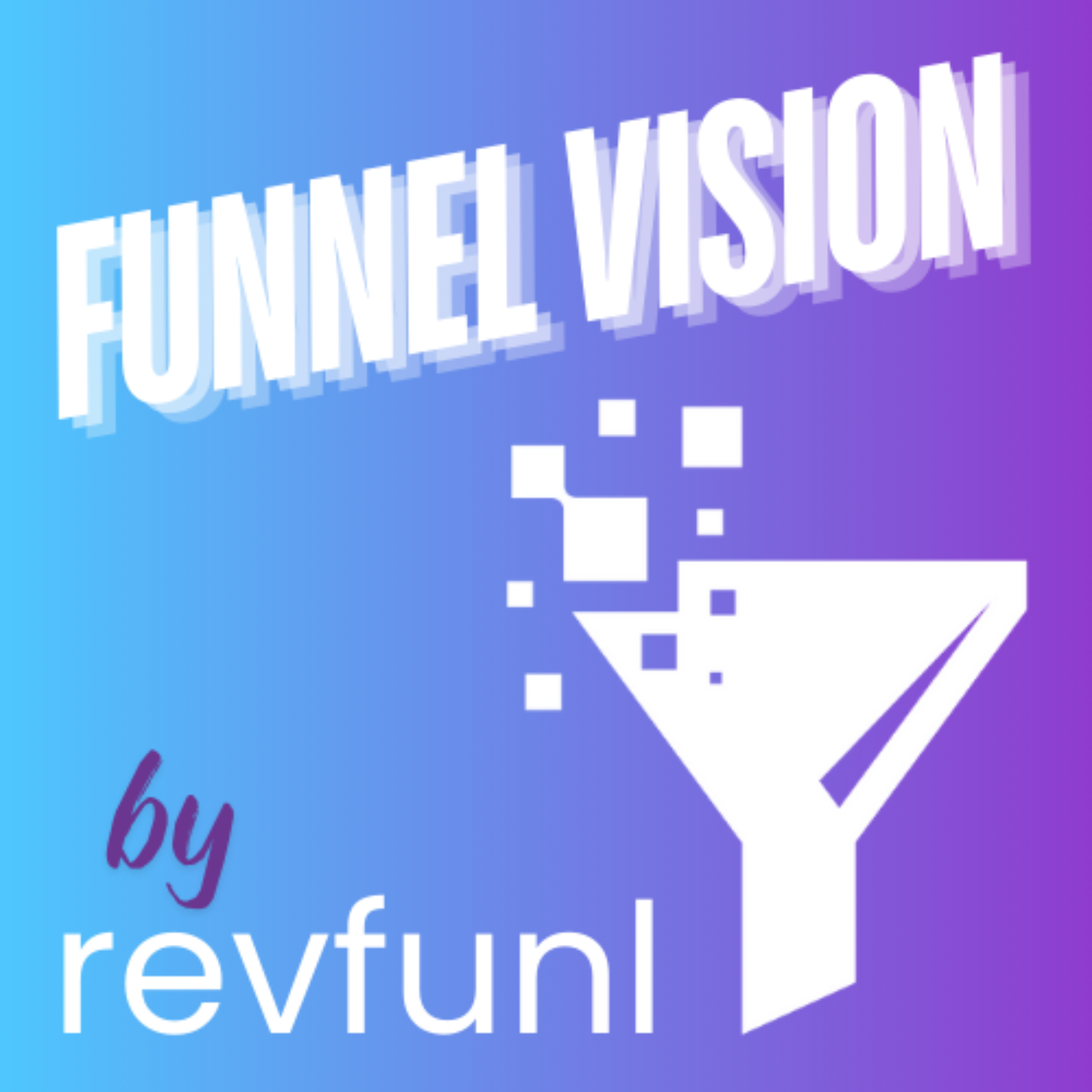 Funnel Vision - Small Business Accelerator podcast artwork