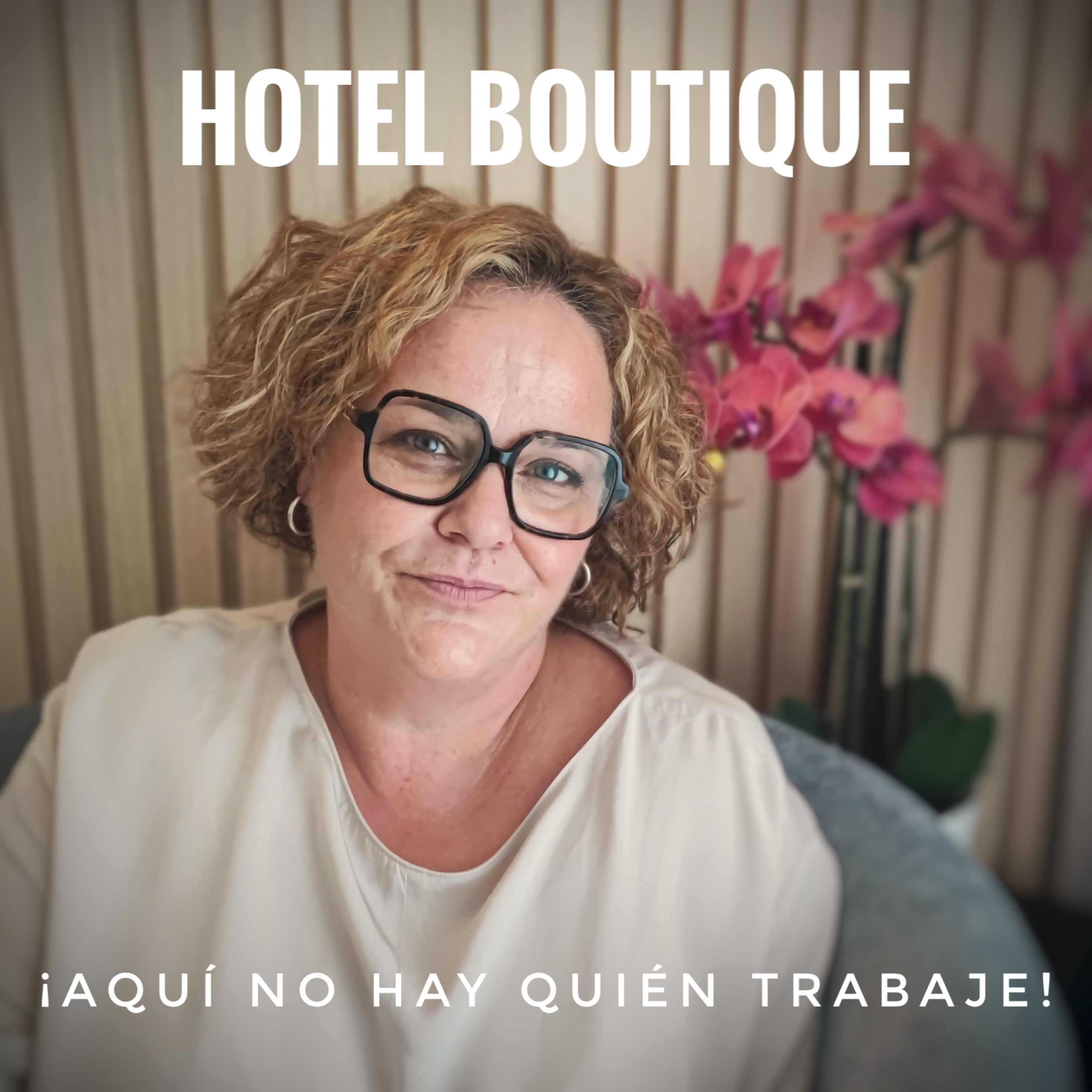 Hotel Boutique, ¡Aquí No Hay Quién Trabaje! podcast artwork