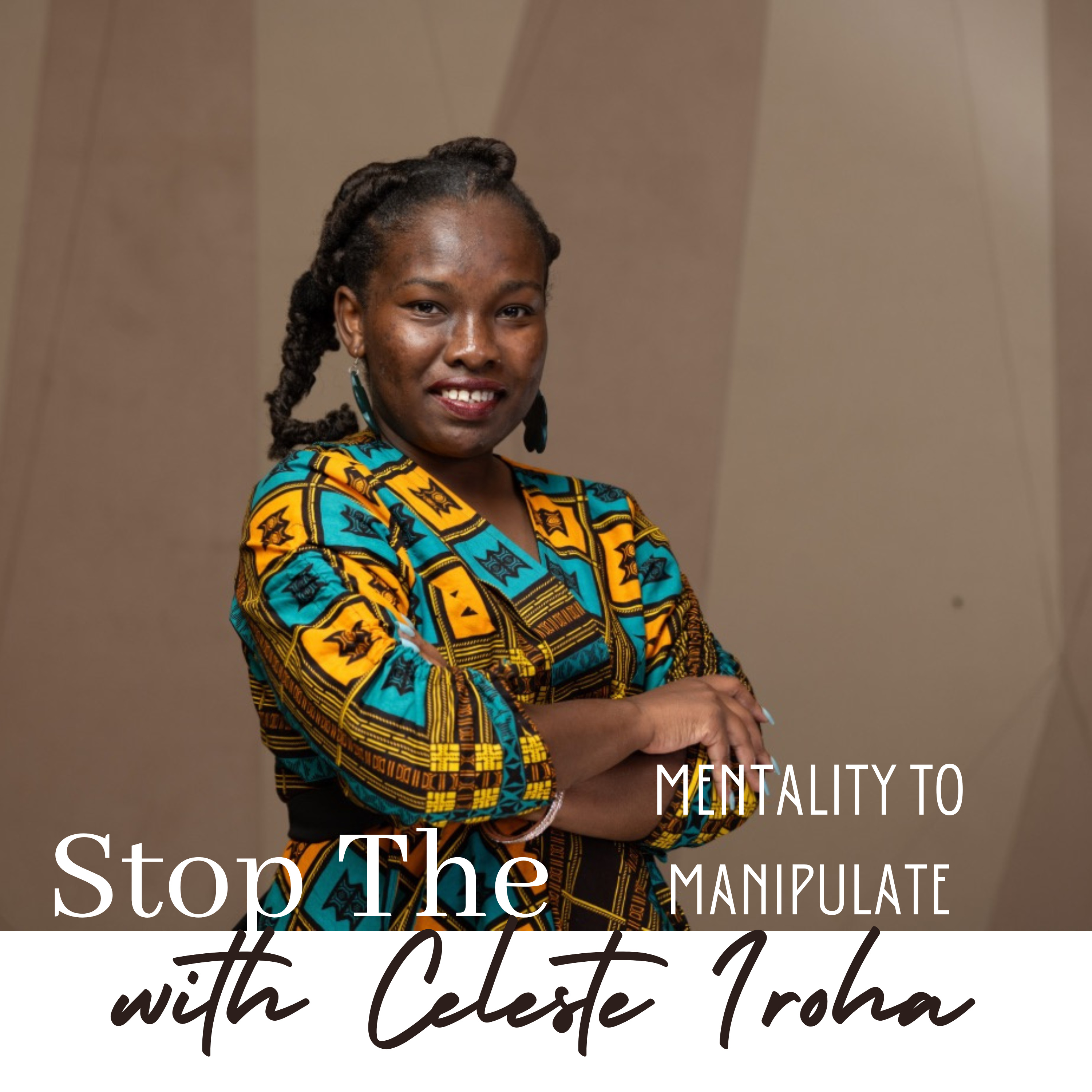 Stop the Mentality to Manipulate