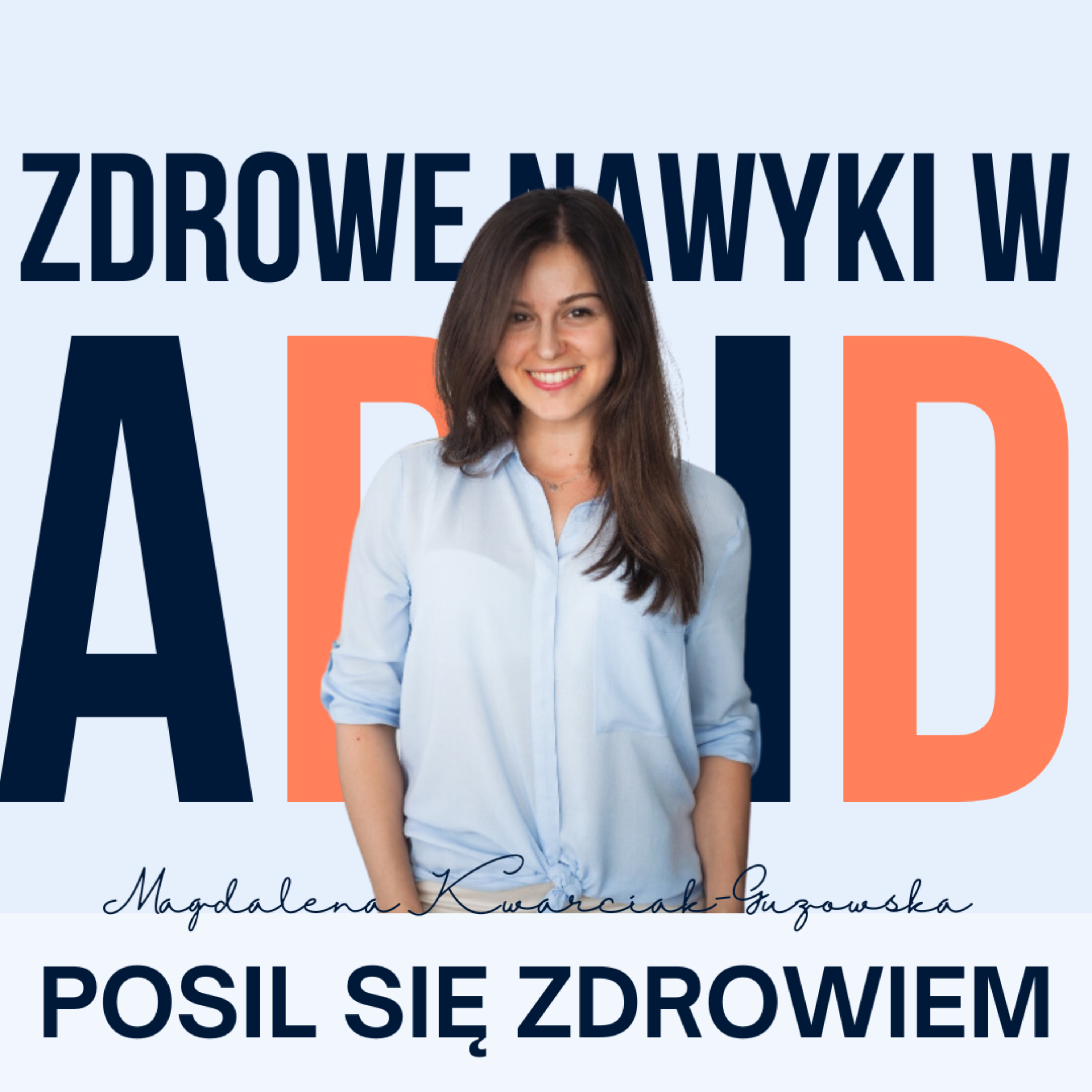 Nawyki w ADHD. Podcast o jedzeniu i życiu z w zgodzie ze sobą