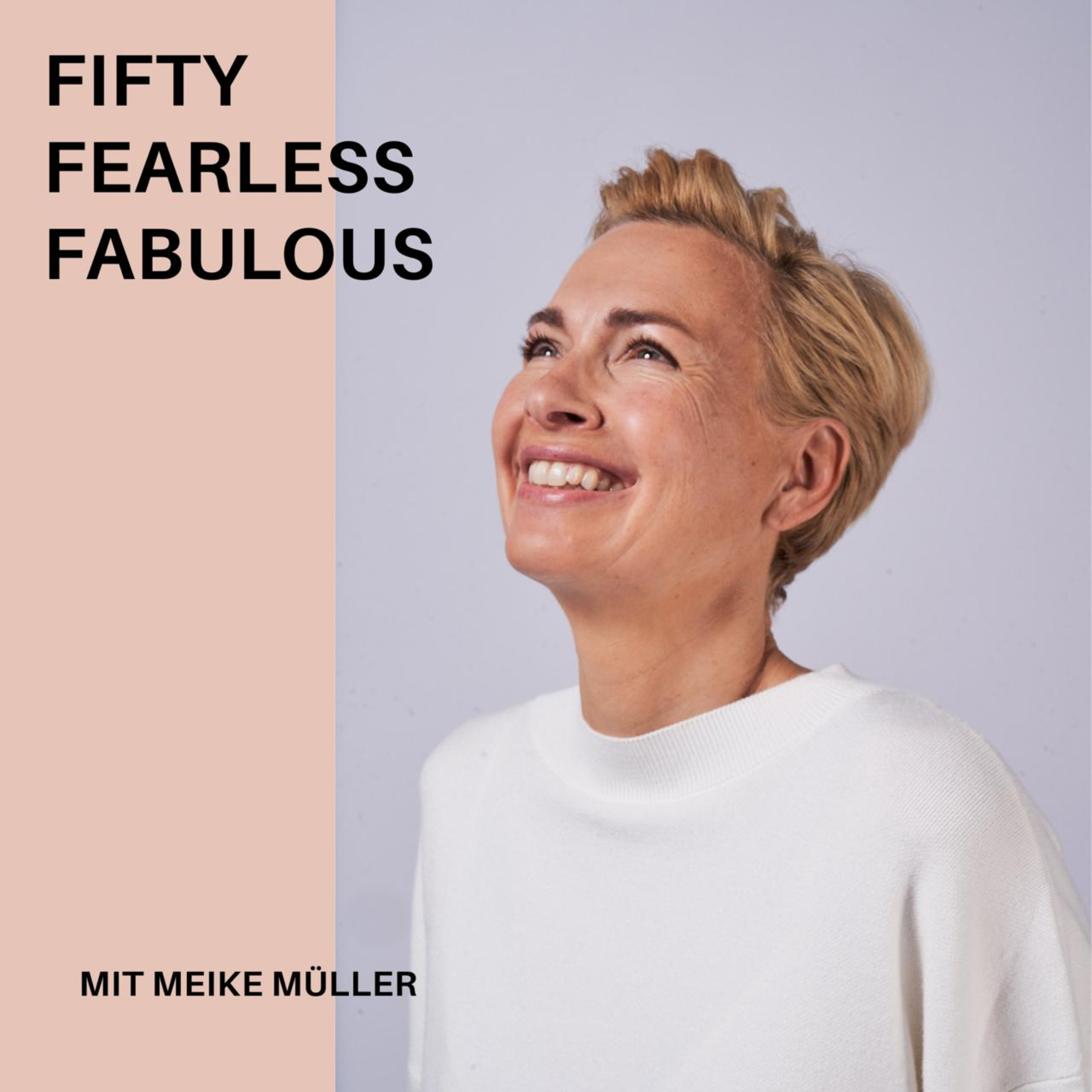 Fifty Fearless Fabulous - der Podcast für Frauen mitten im Leben
