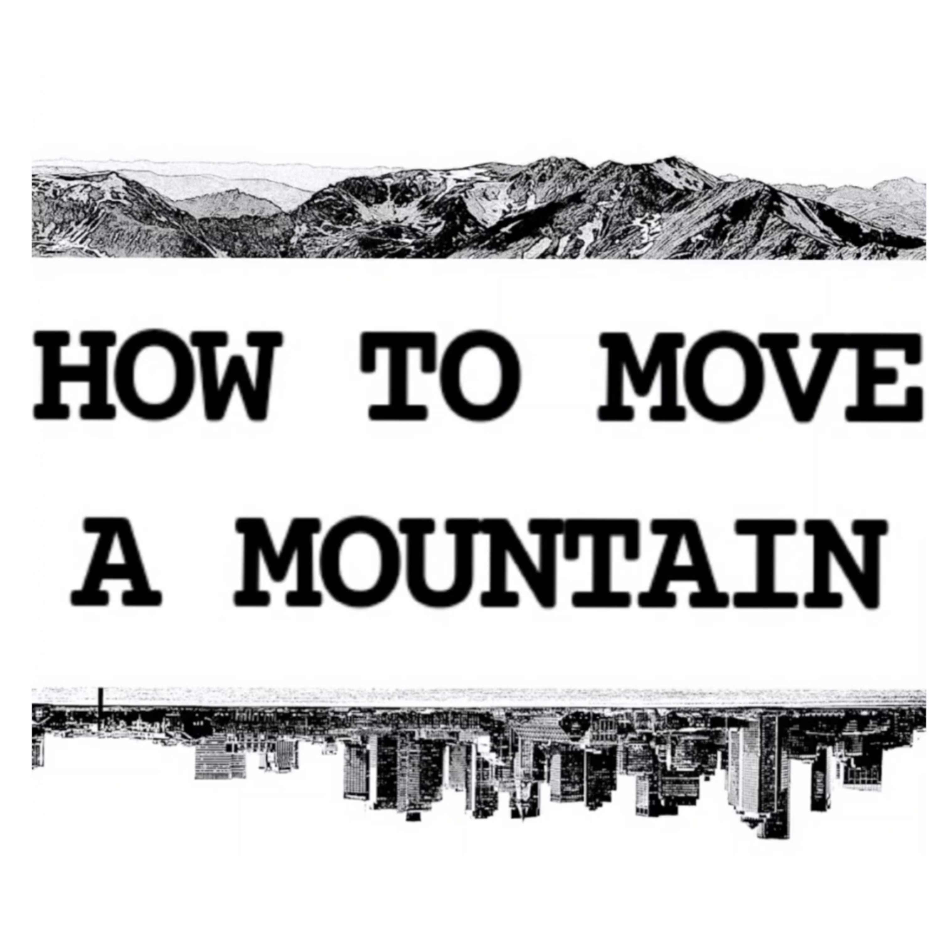 How to Move a Mountain podcast artwork