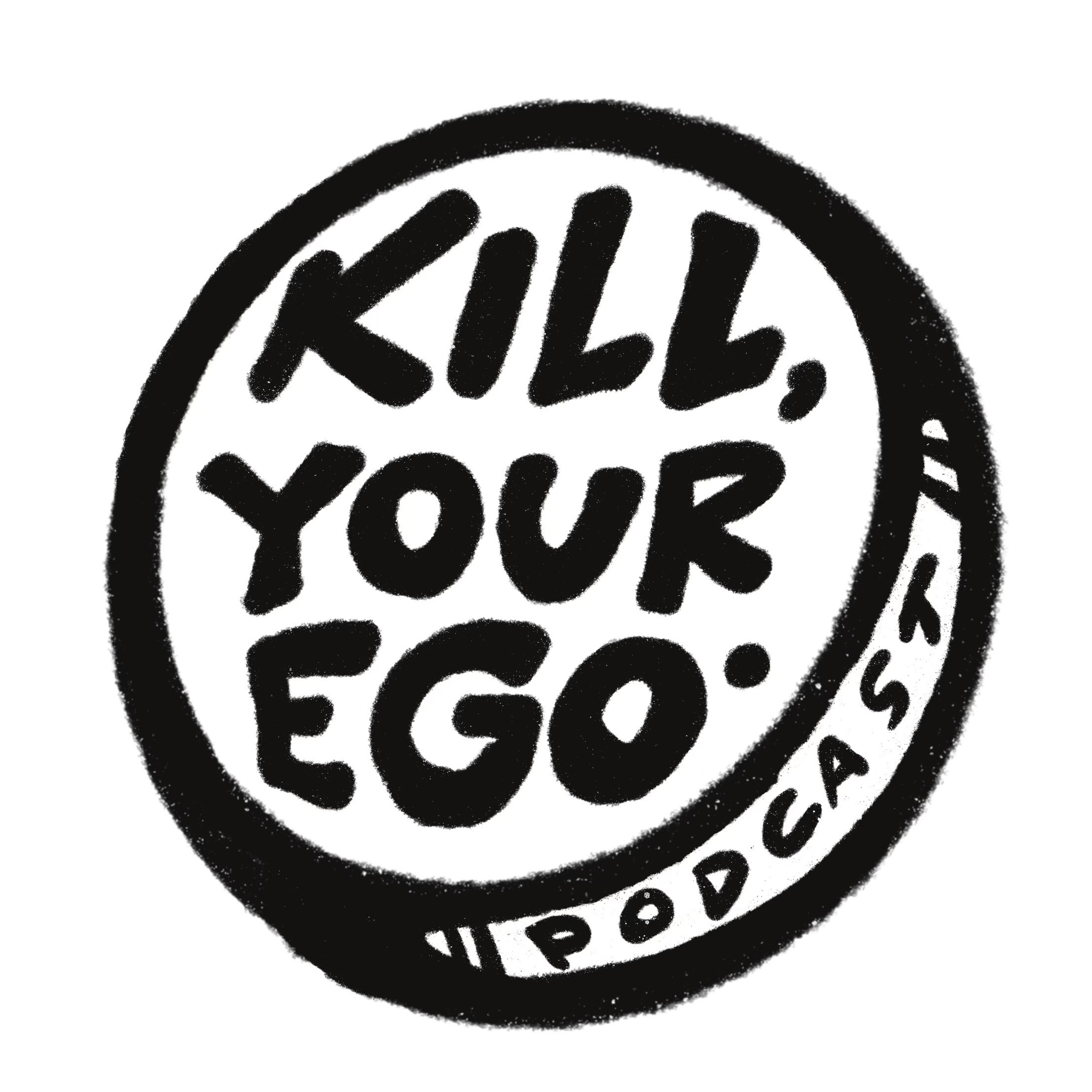 Kill Your Ego 