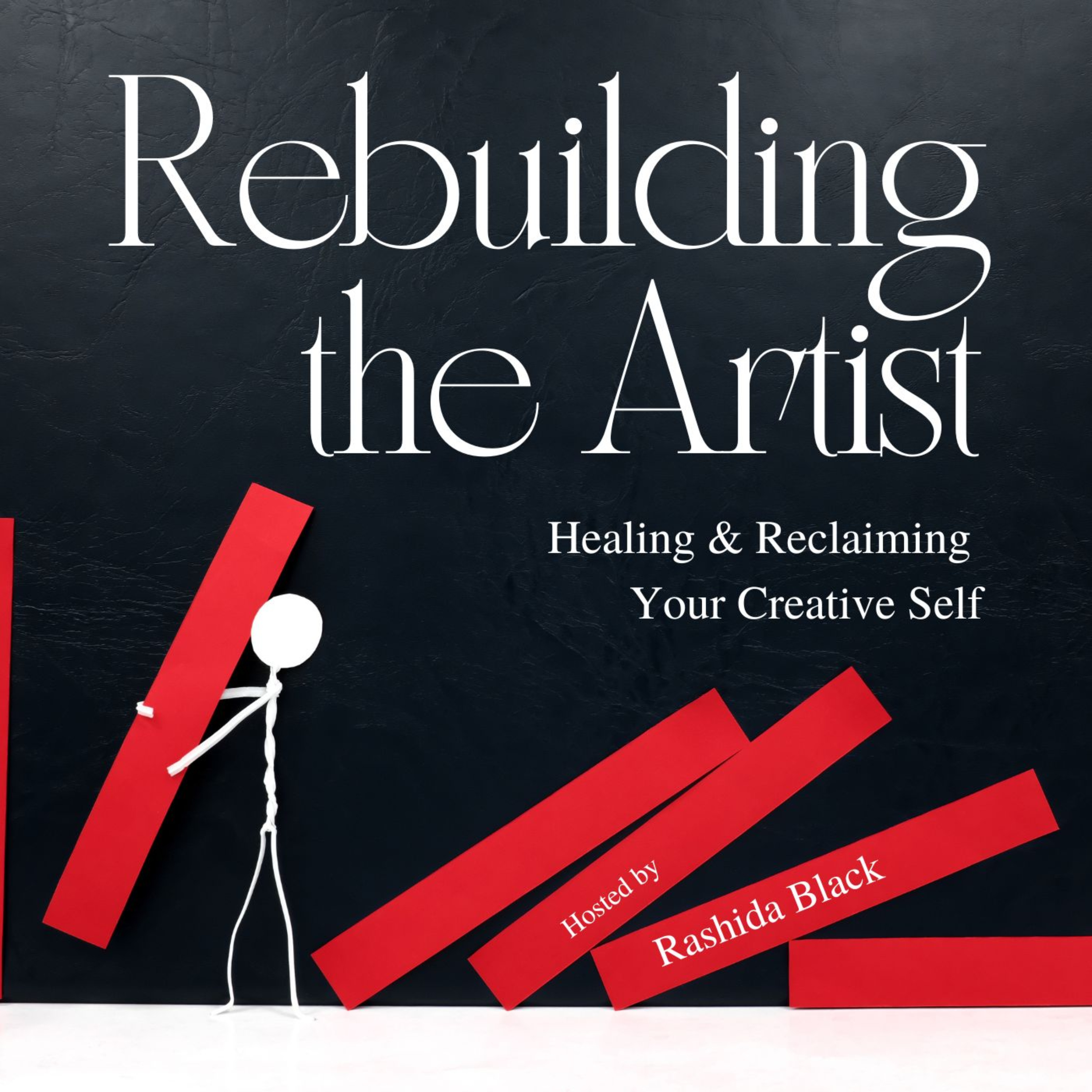 Rebuilding the Artist: Healing and Reclaiming Your Creative Self