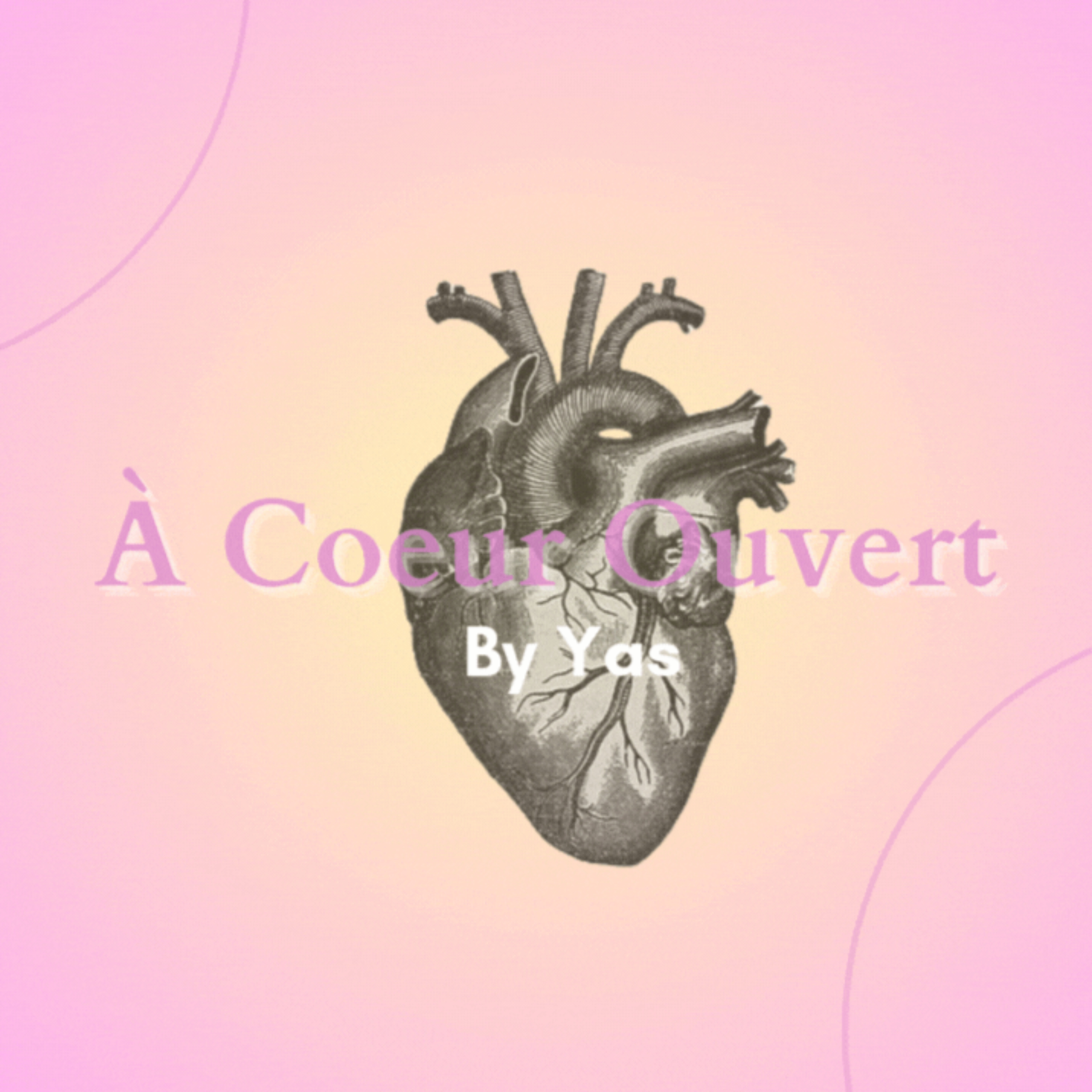 À Coeur Ouvert by Yas podcast artwork