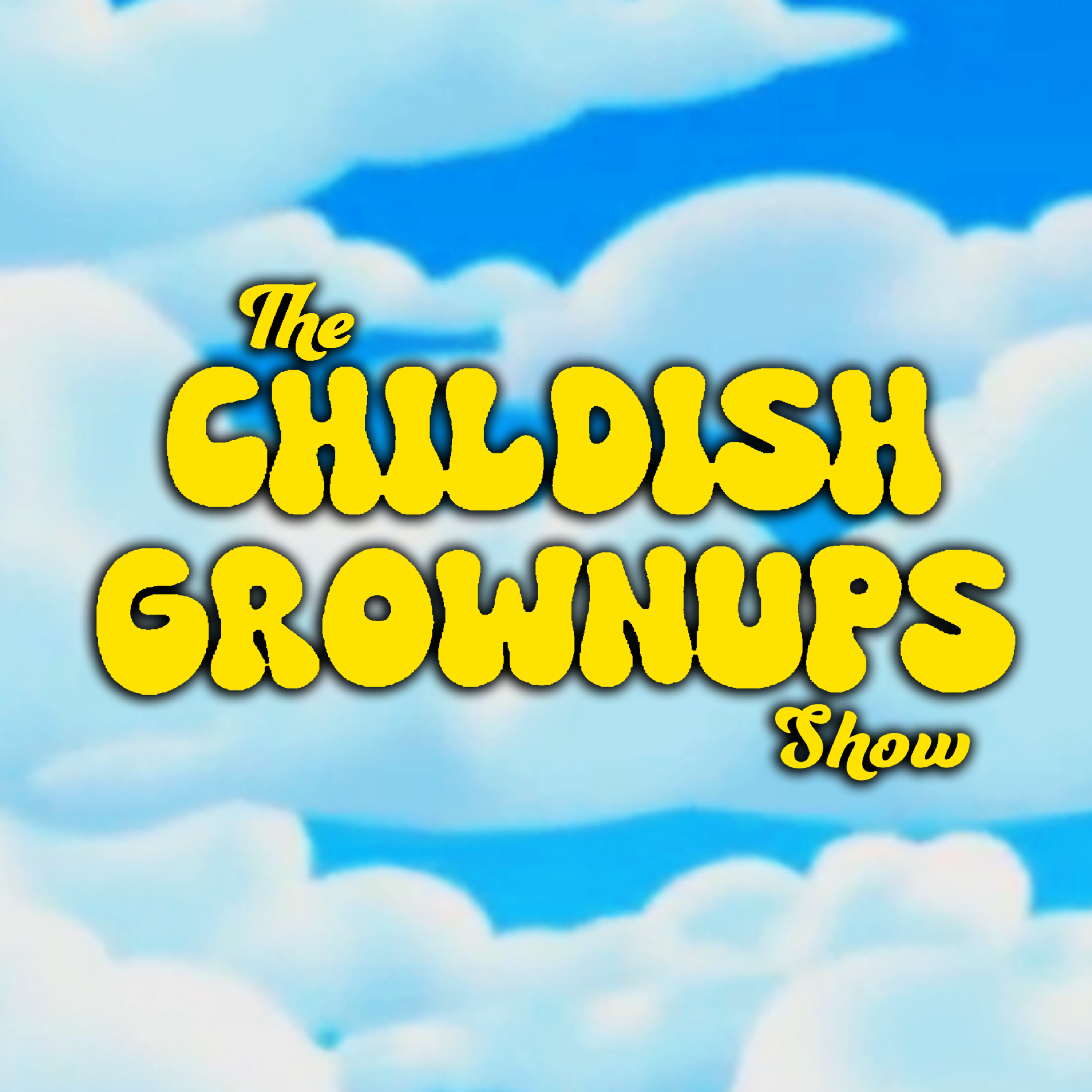 The Childish Grownups Show