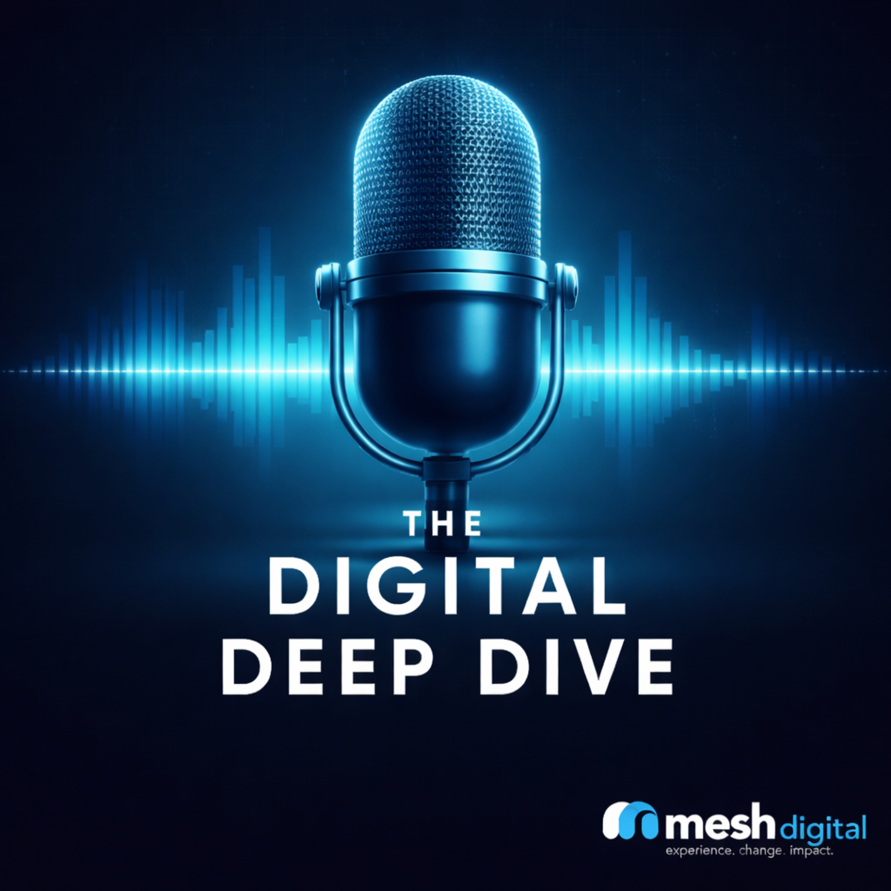 𝗧𝗵𝗲 𝗗𝗶𝗴𝗶𝘁𝗮𝗹 𝗗𝗲𝗲𝗽 𝗗𝗶𝘃𝗲 by Mesh - Vision to Value