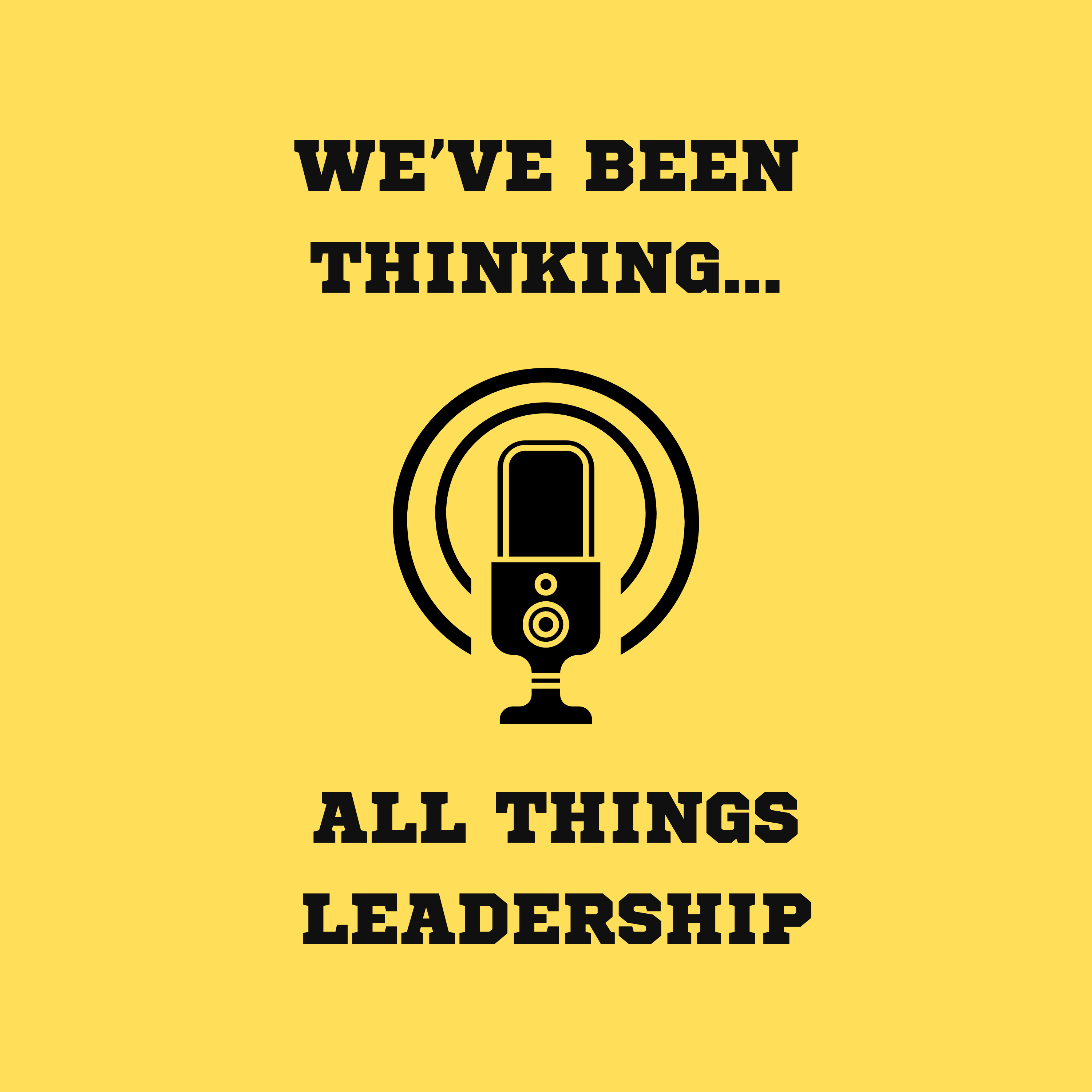 We've been thinking...all things leadership cover art