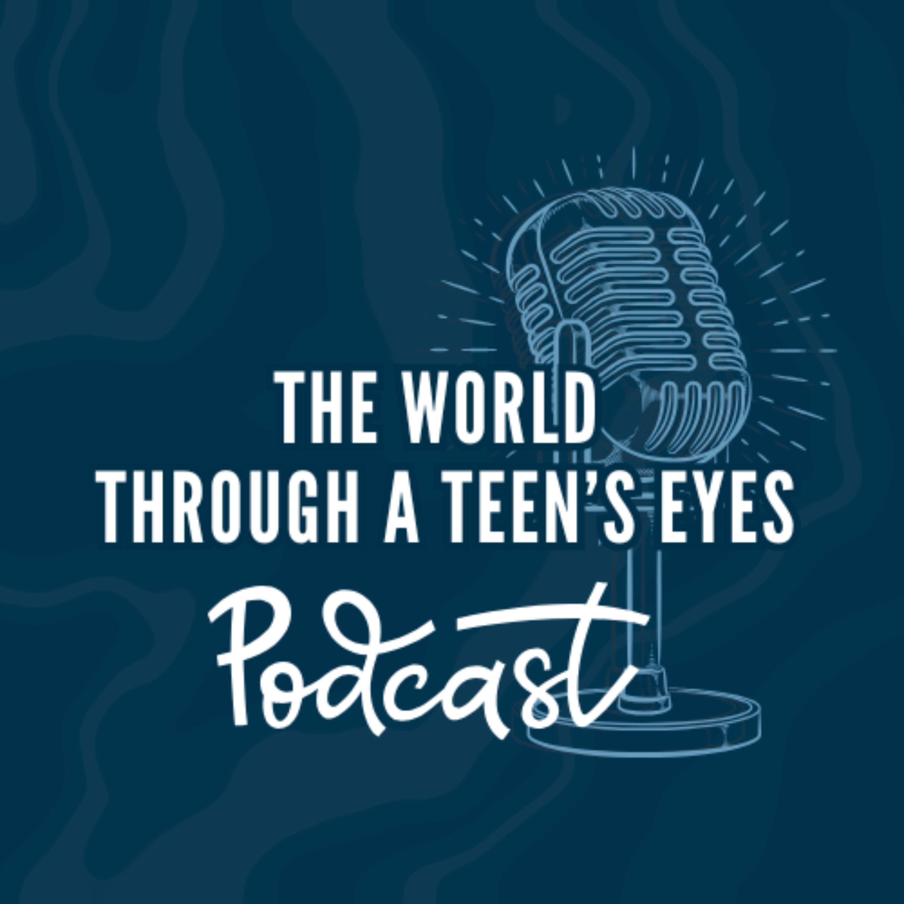The World Through a Teens Eyes podcast artwork