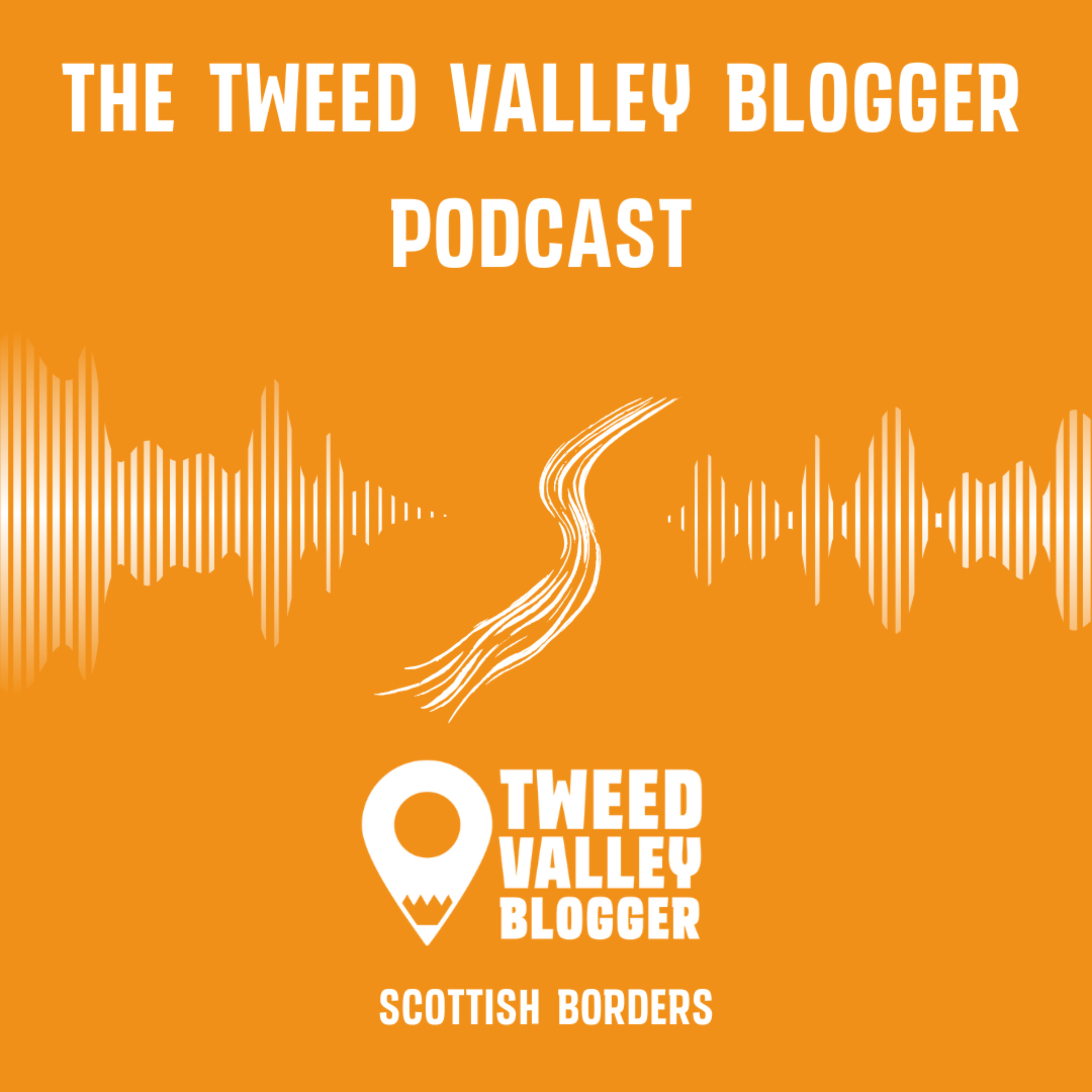 The Tweed Valley Blogger Podcast