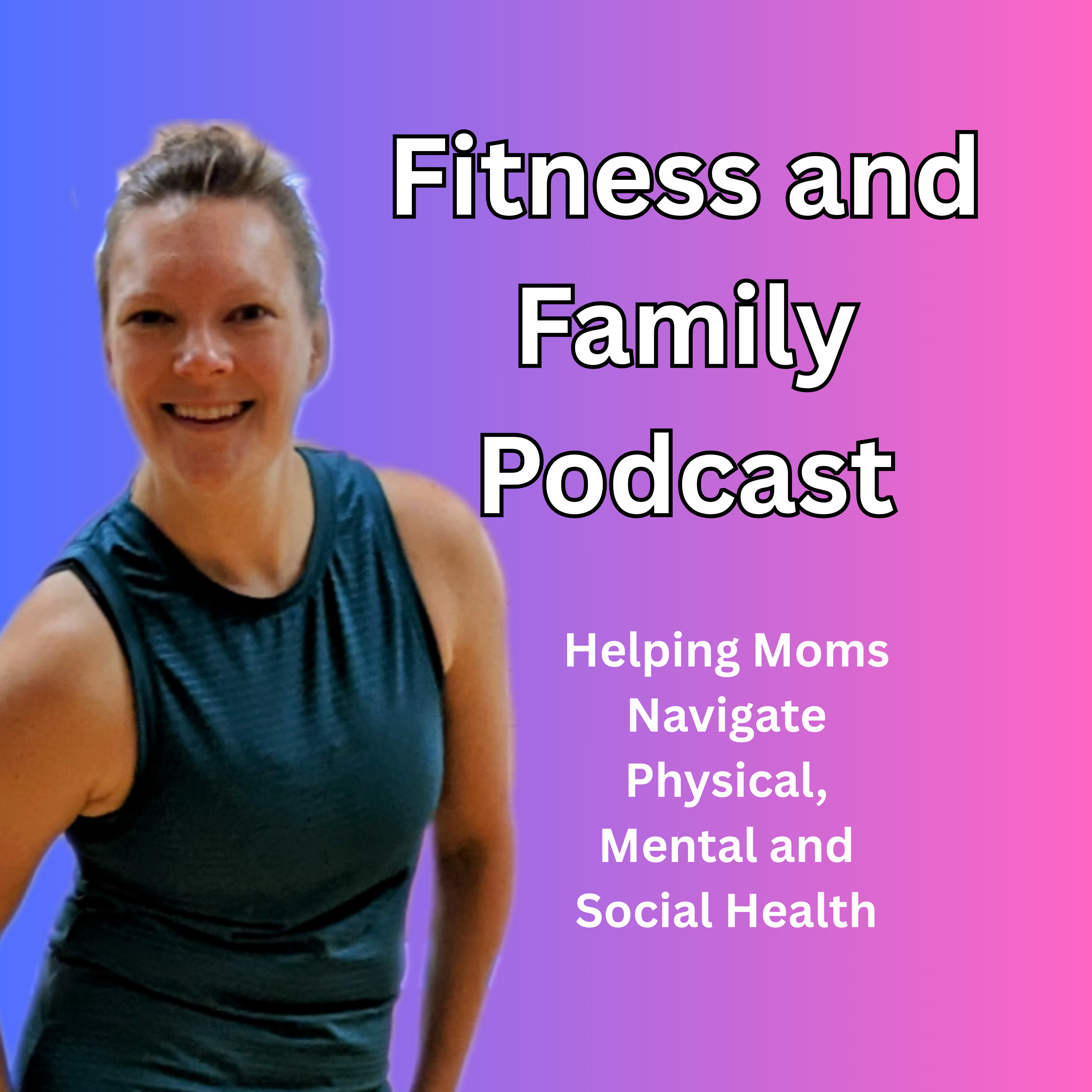Fitness and Family Podcast