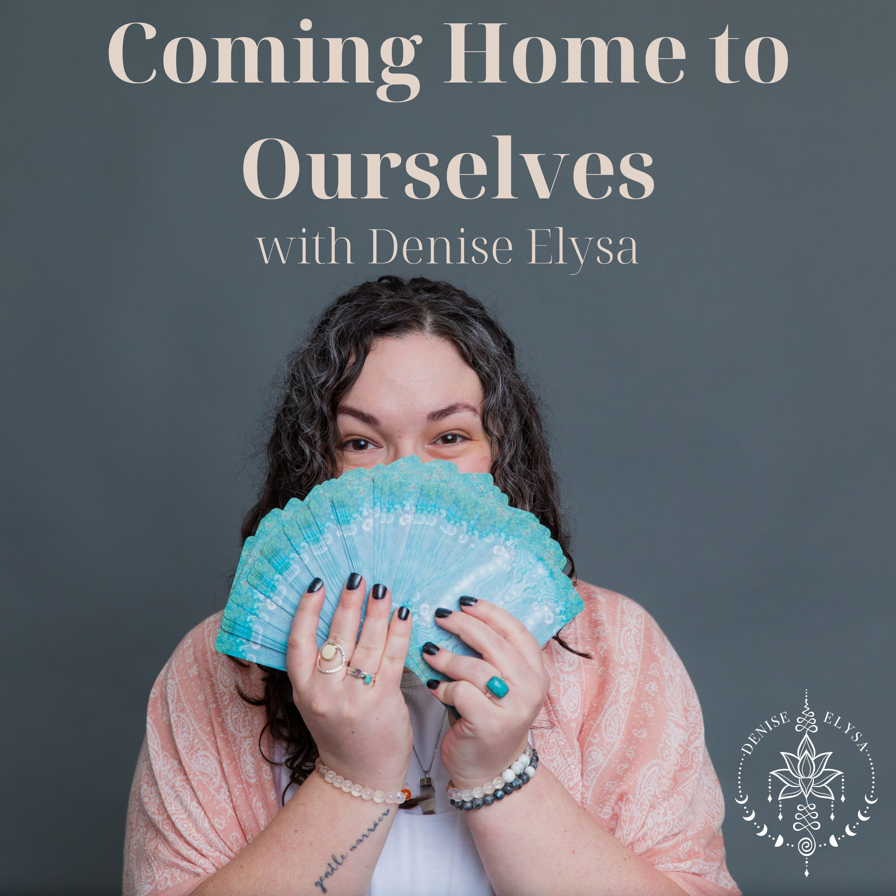 Coming Home to Ourselves with Denise Elysa
