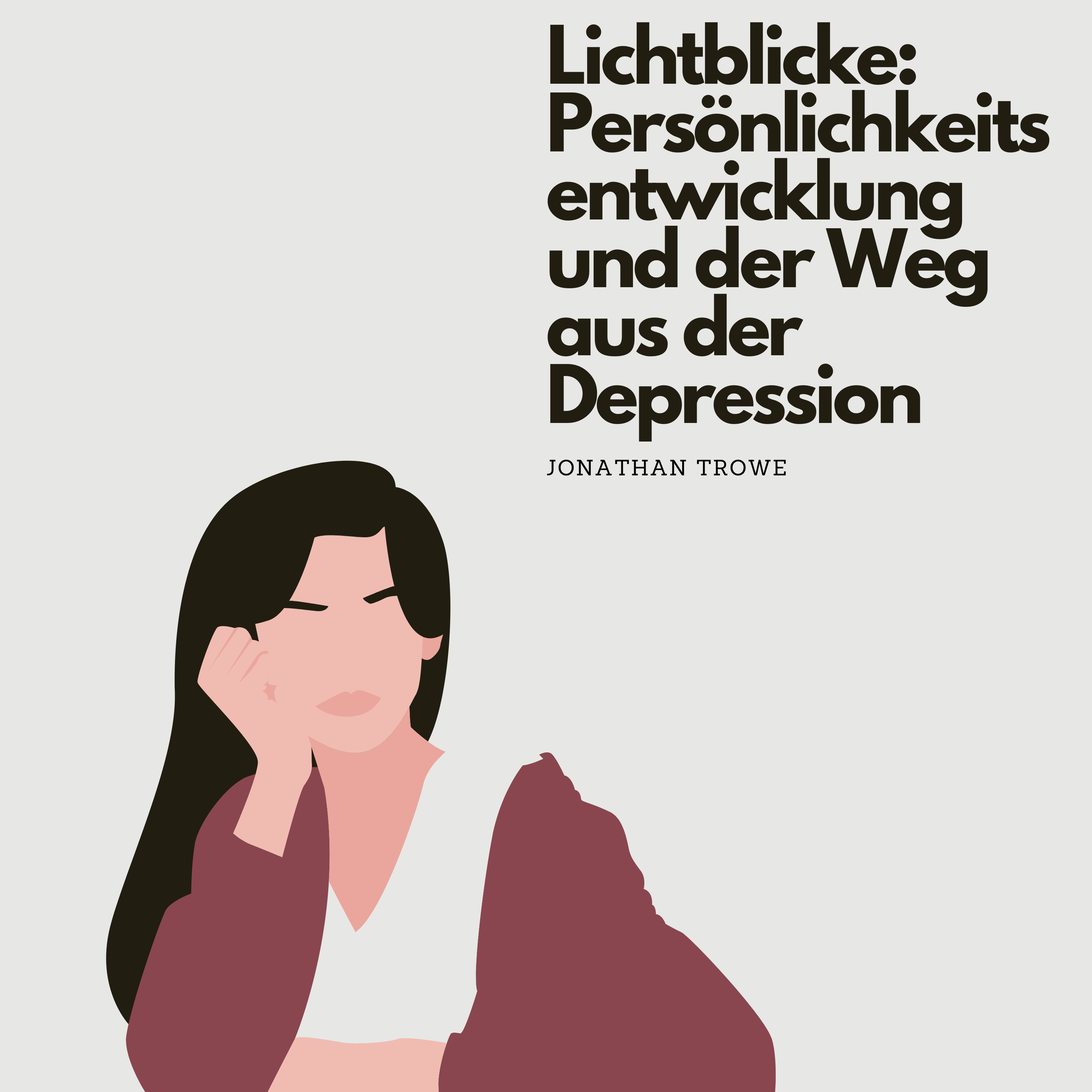 Lichtblicke: Persönlichkeitsentwicklung und der Weg aus der Depression podcast artwork