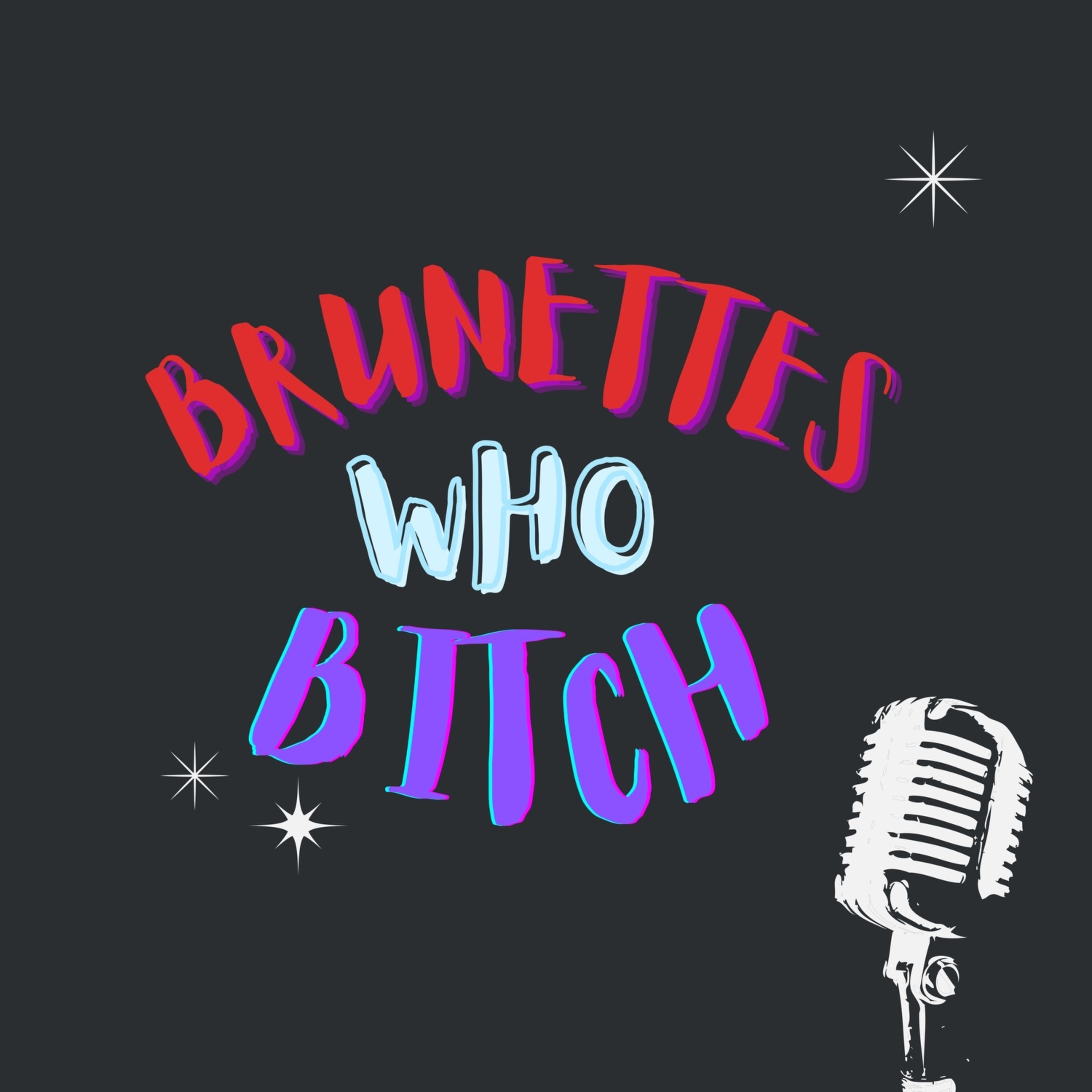 Brunettes Who Bitch
