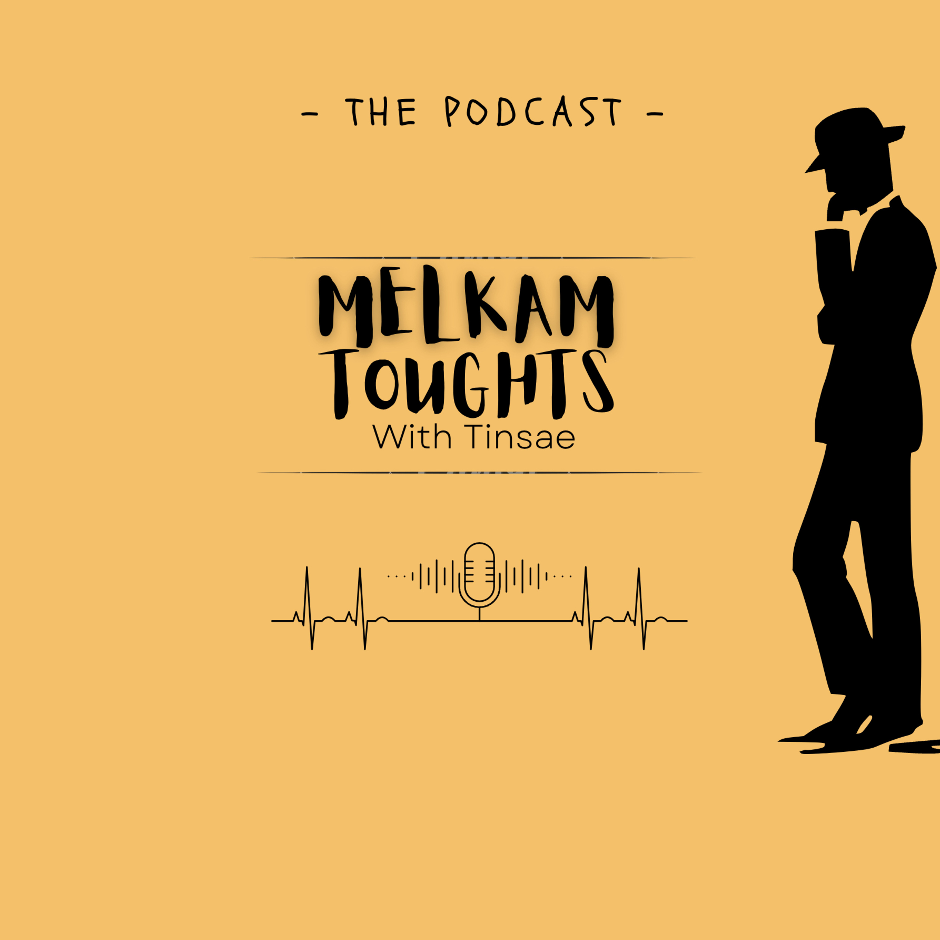 Melkam Thoughts