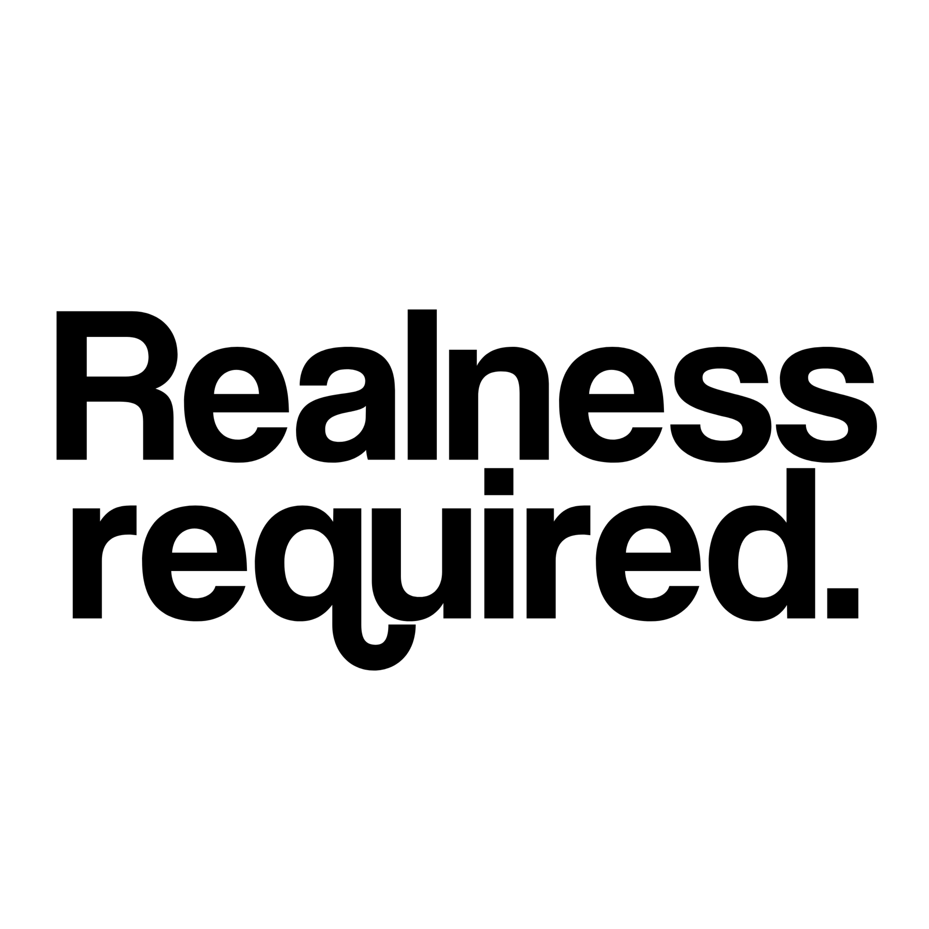 Realness required.