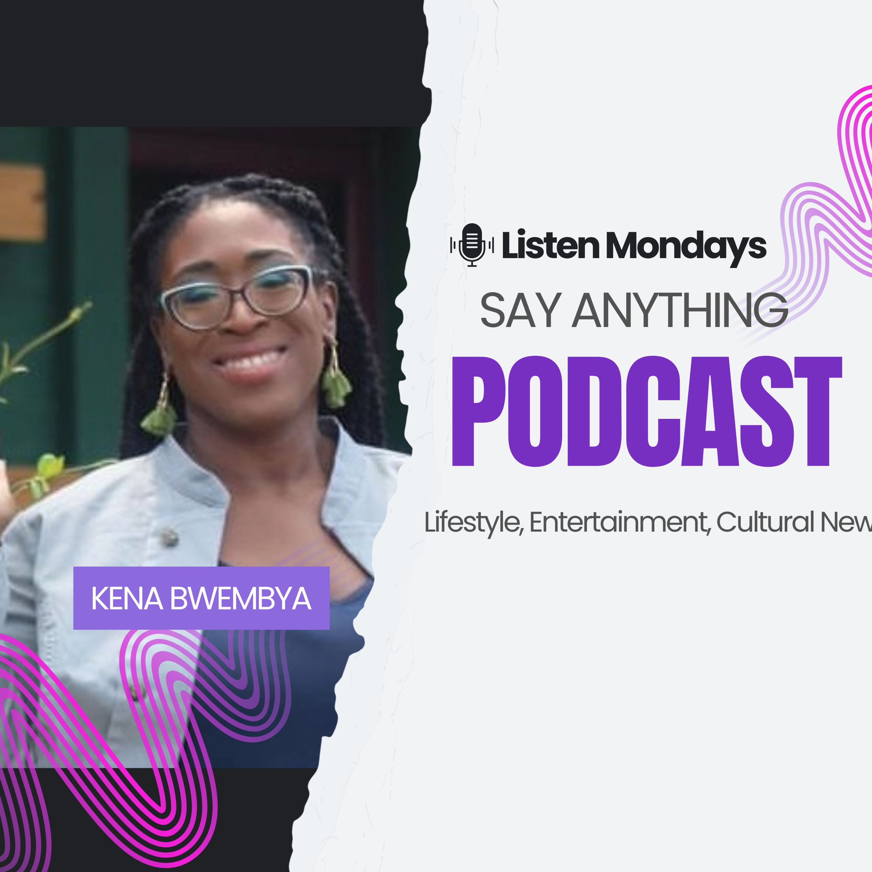 Say Anything with Kena B