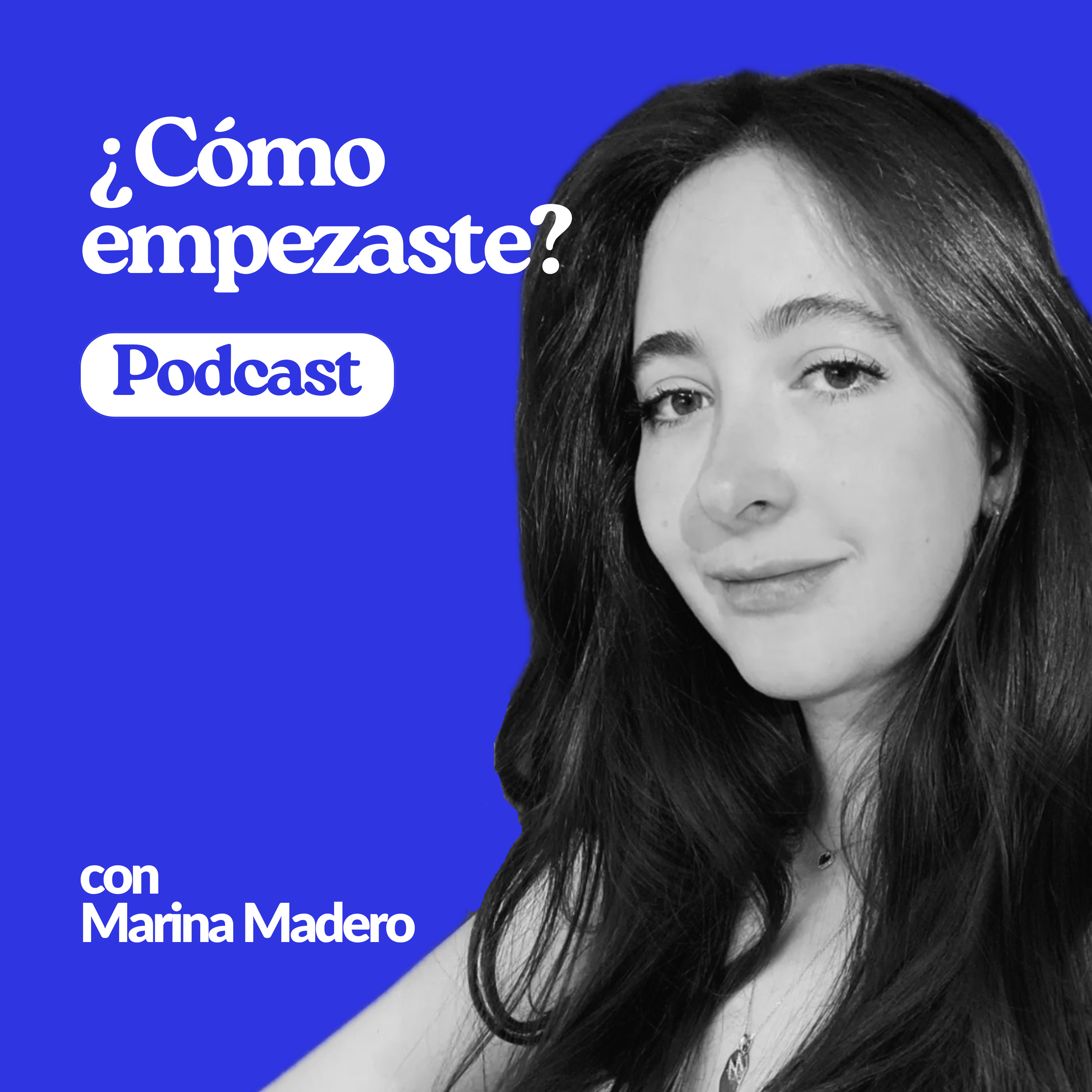 ¿Cómo Empezaste? Podcast podcast artwork
