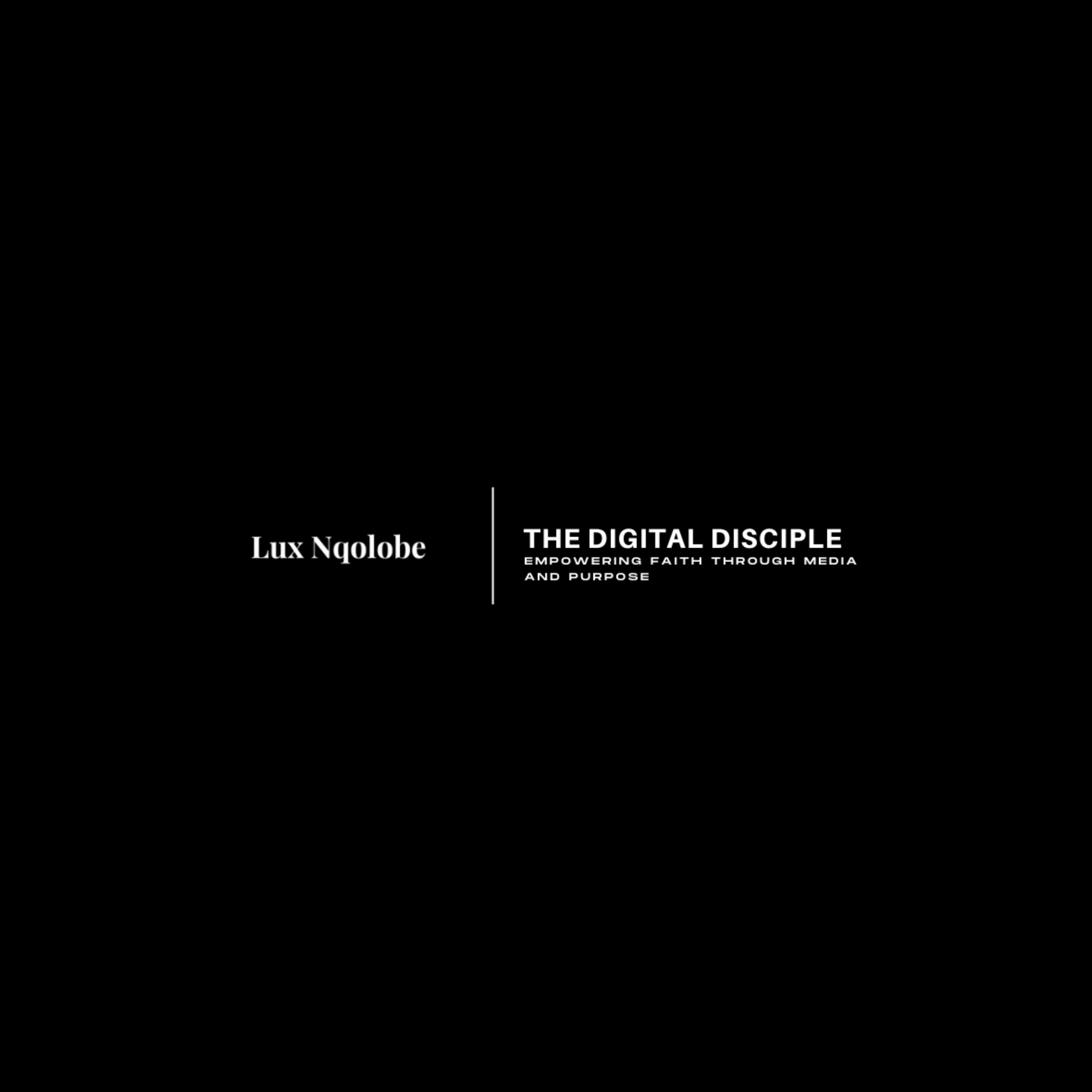 The Digital Disciple: Digital Discipleship | Faith, Media and Purpose podcast artwork