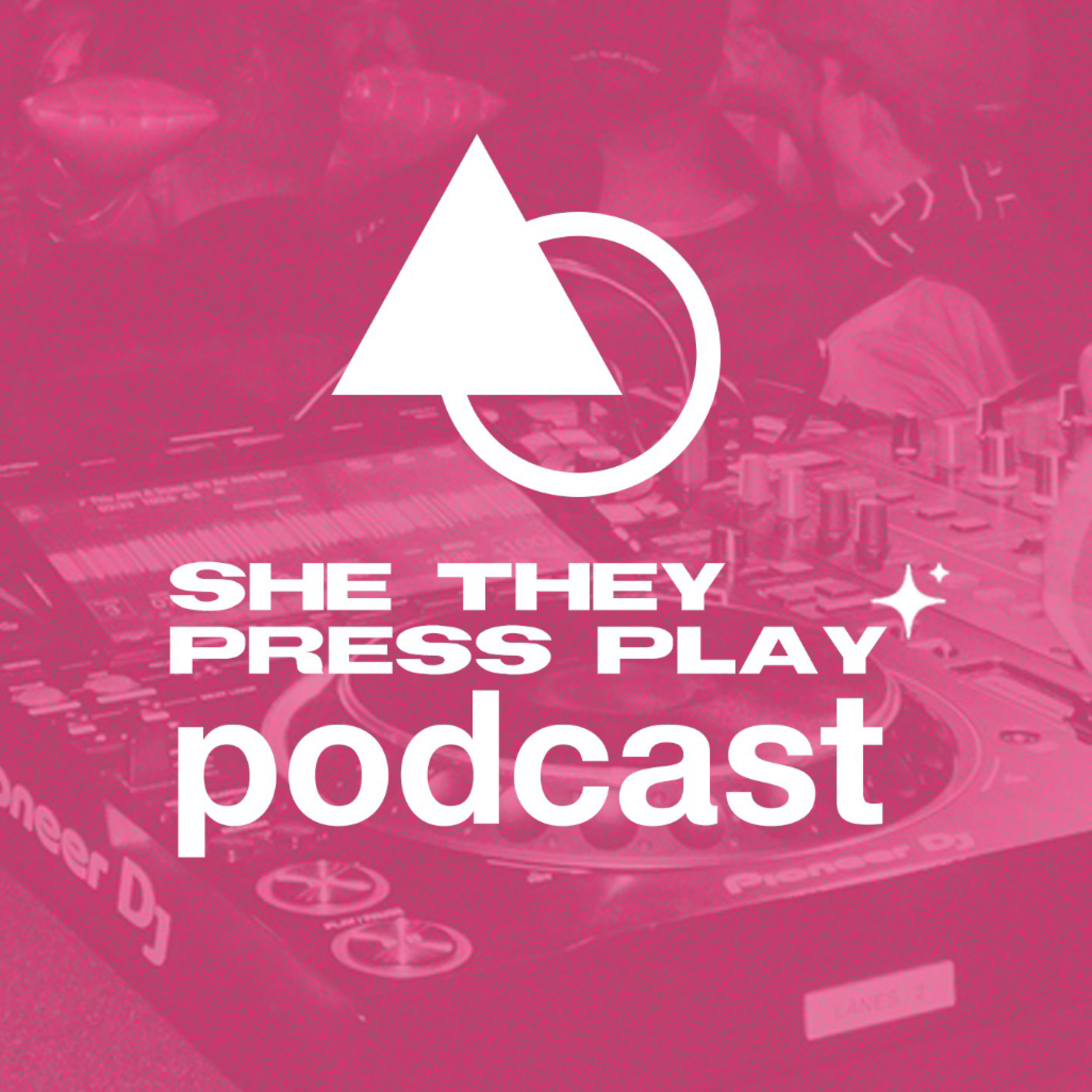 She They Press Play Podcast podcast artwork