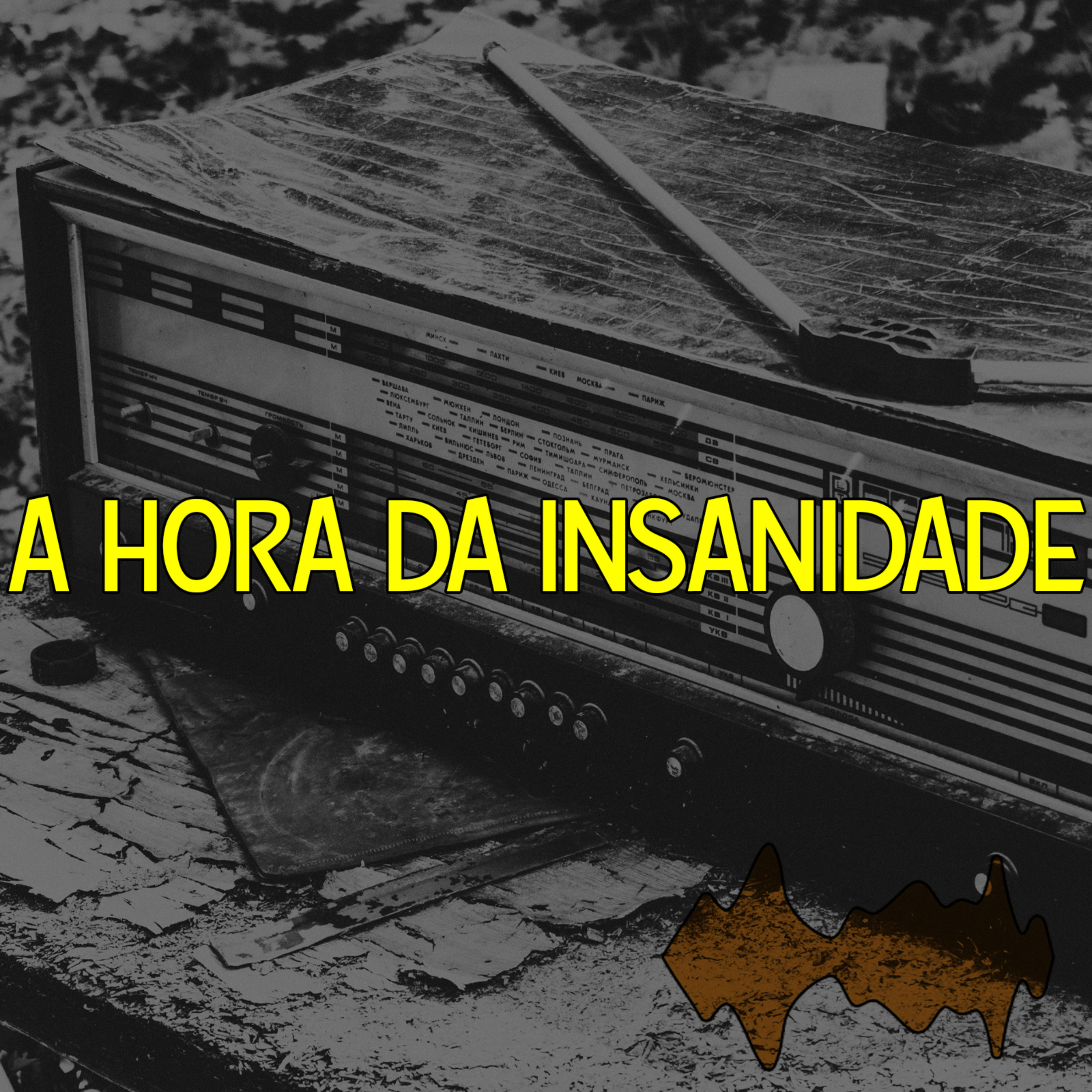 A Hora da Insanidade podcast artwork