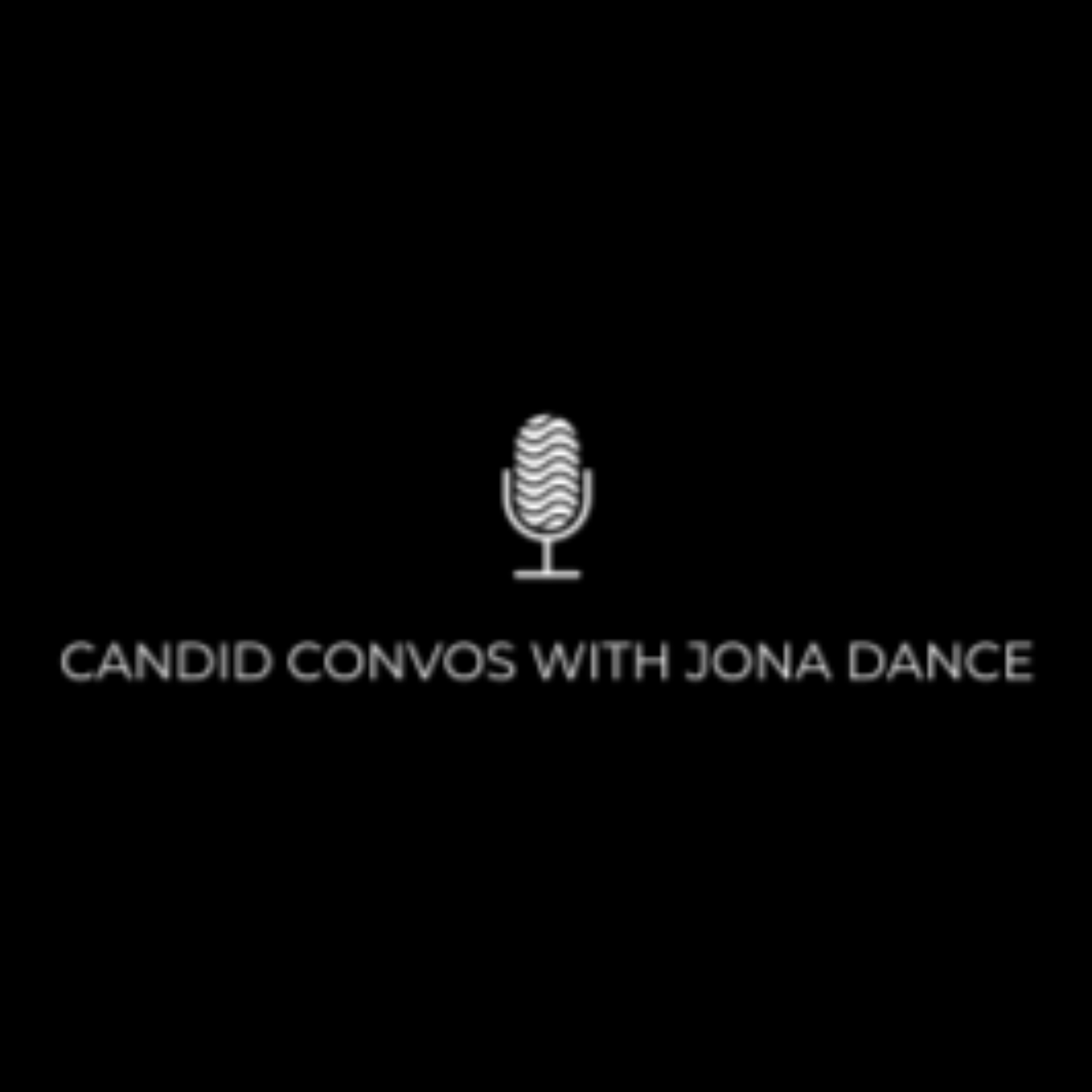 CANDID CONVOS WITH JONA DANCE