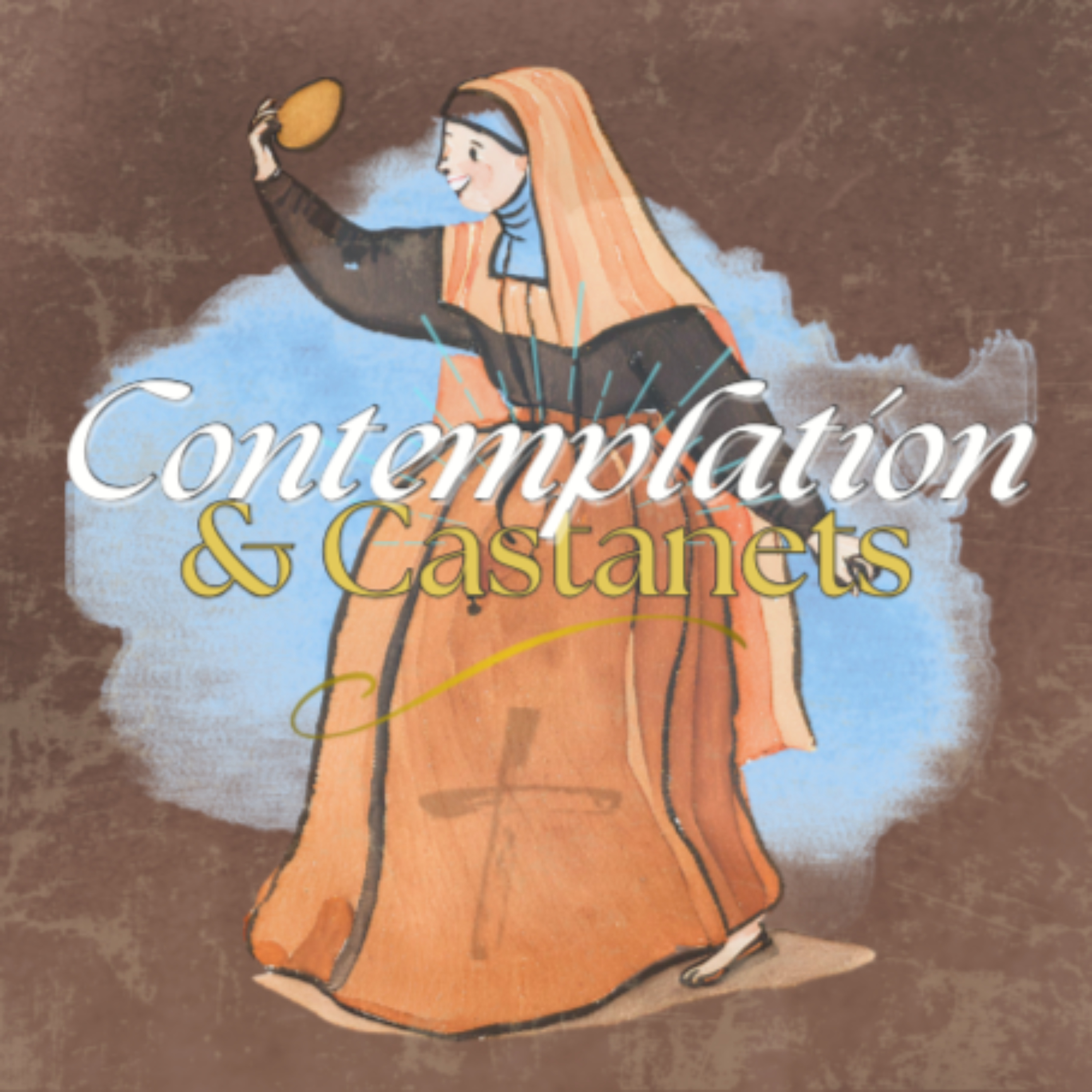 Contemplation and Castanets: Carmelite Spirituality