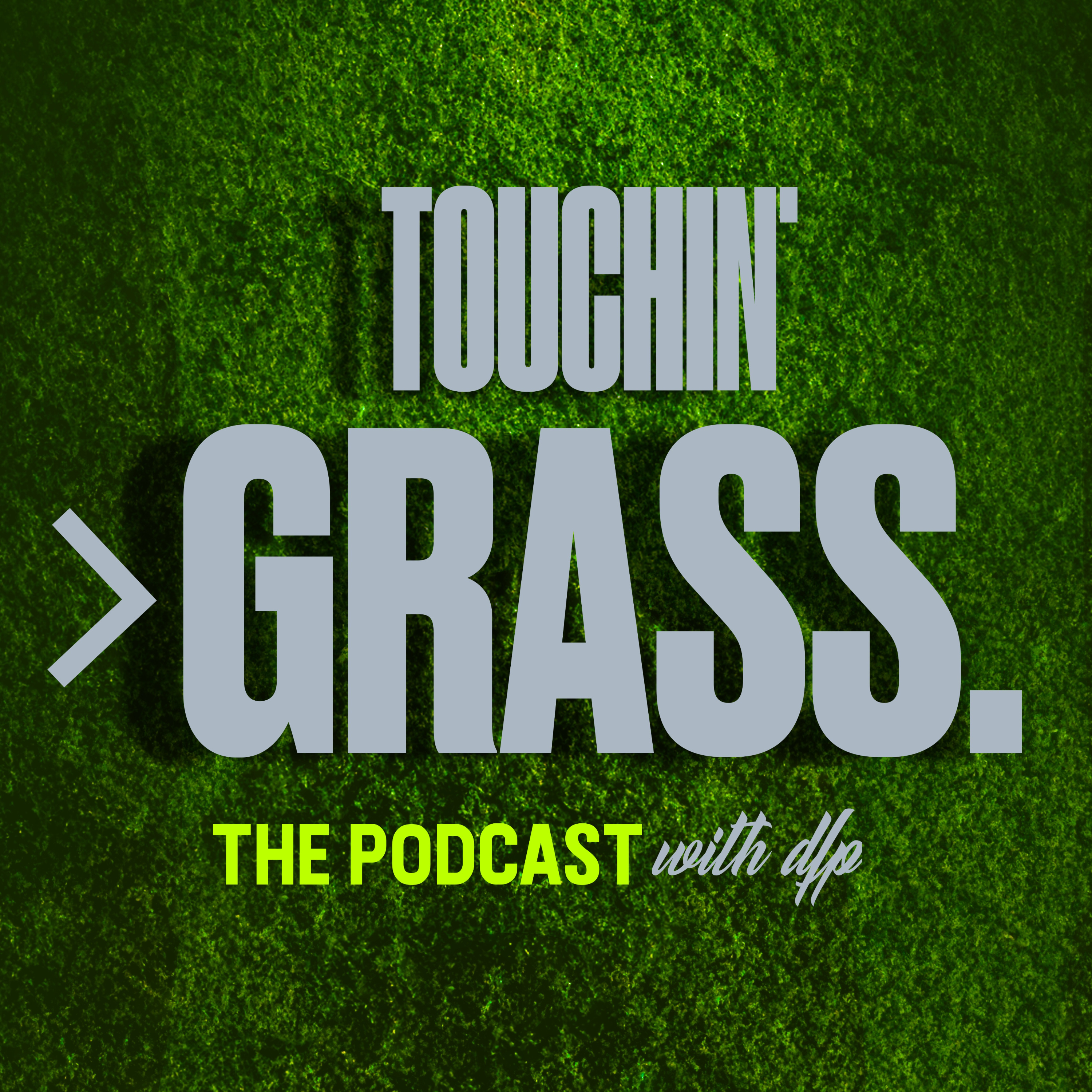 Touchin Grass