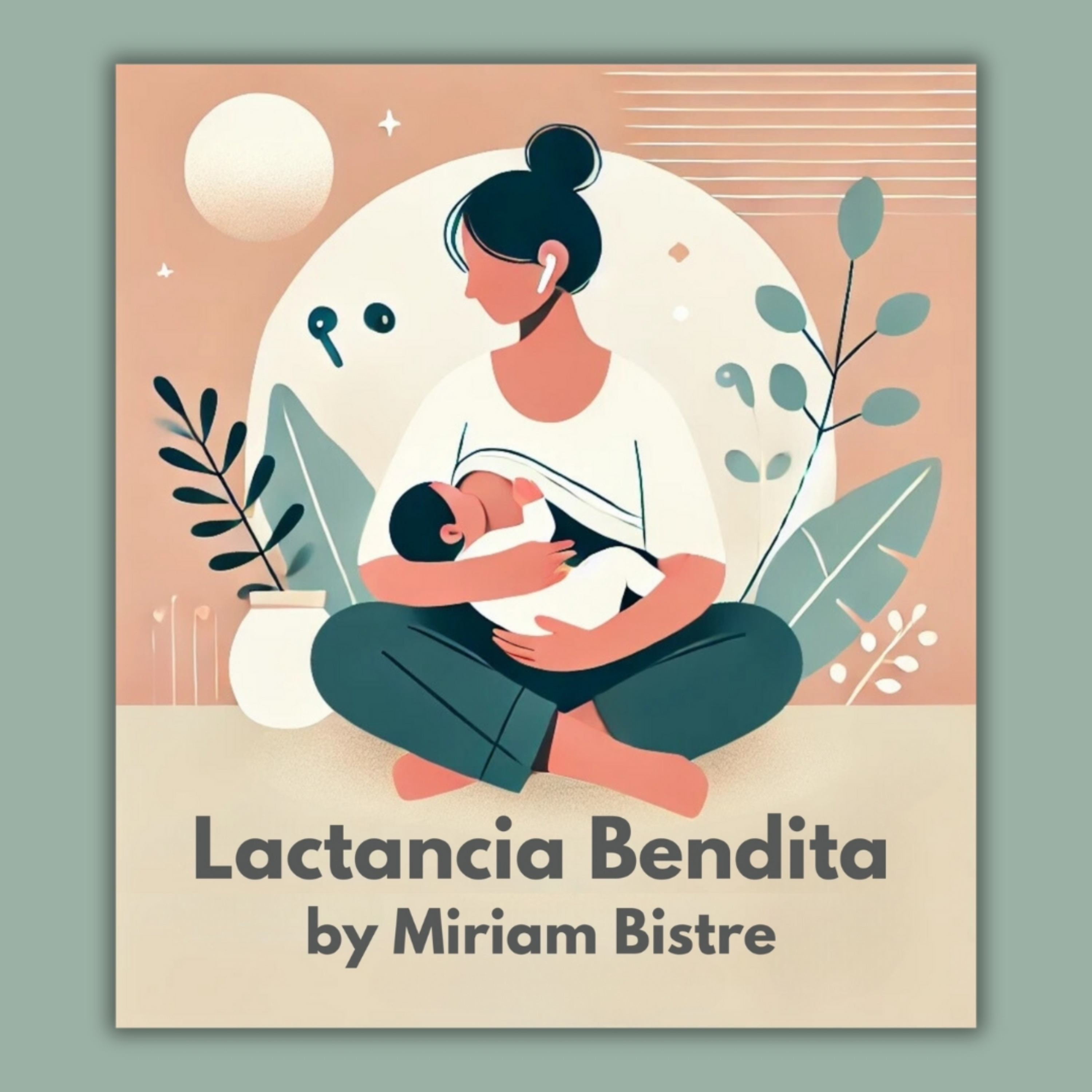 Lactancia Bendita by Miriam Bistre podcast artwork