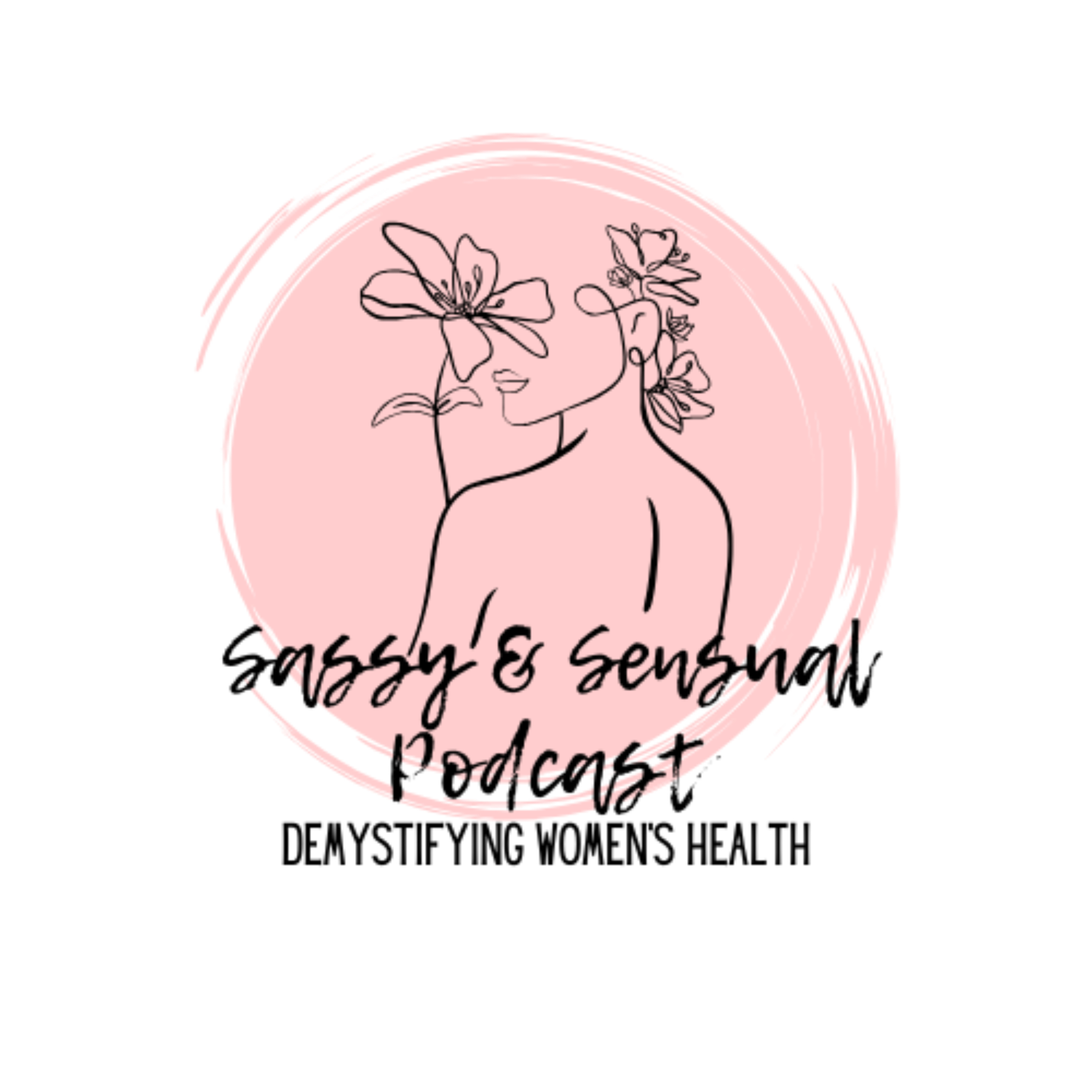 Sassy and Sensual: Demystifying Women's Health podcast artwork