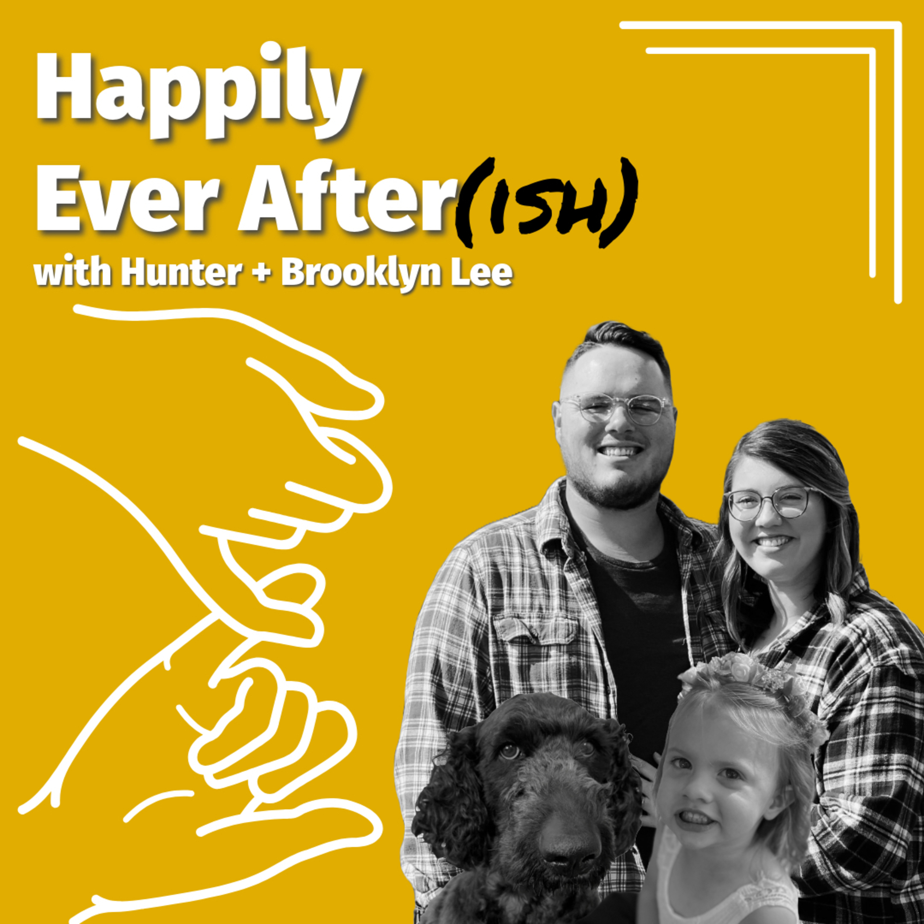 Happily Ever After(ish) w/ Hunter + Brooklyn Lee podcast artwork