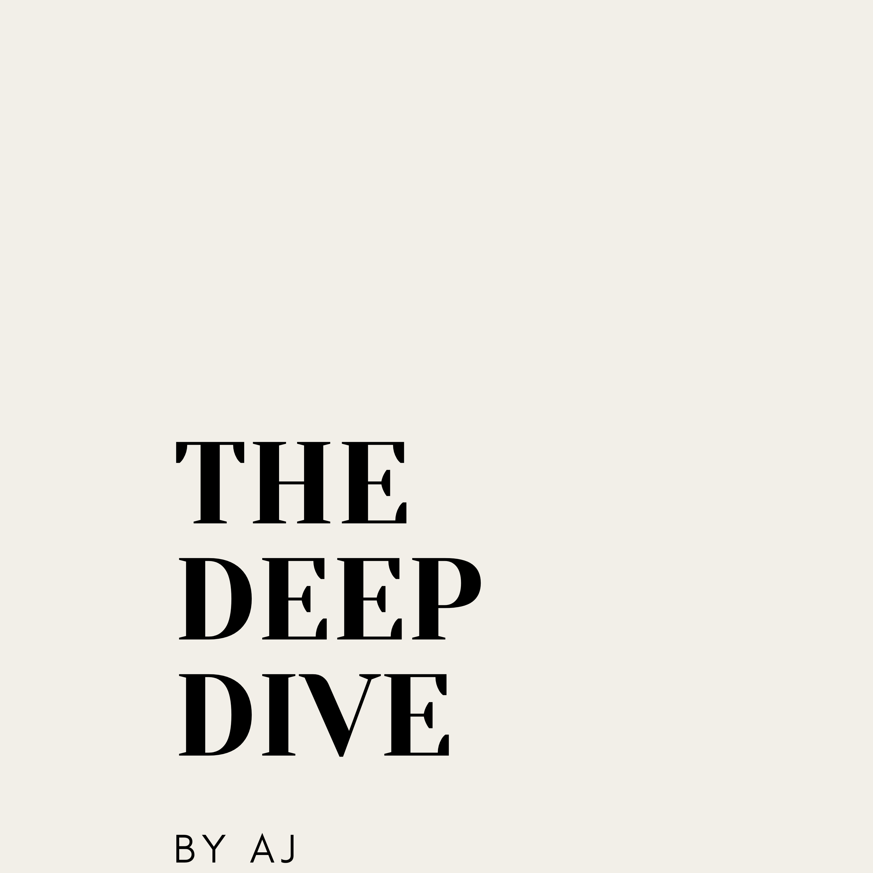 The Deep Dive