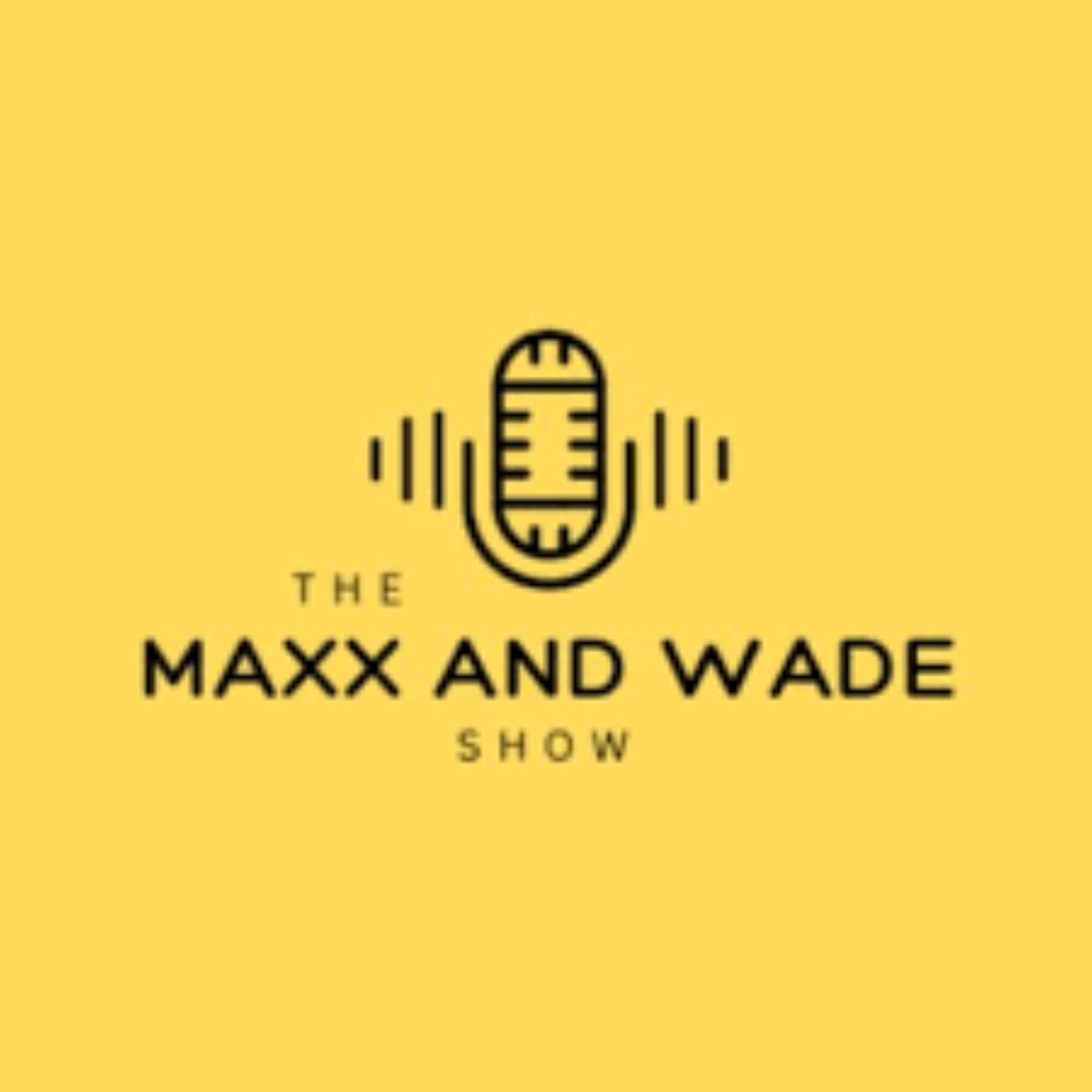 The Maxx and Wade Show
