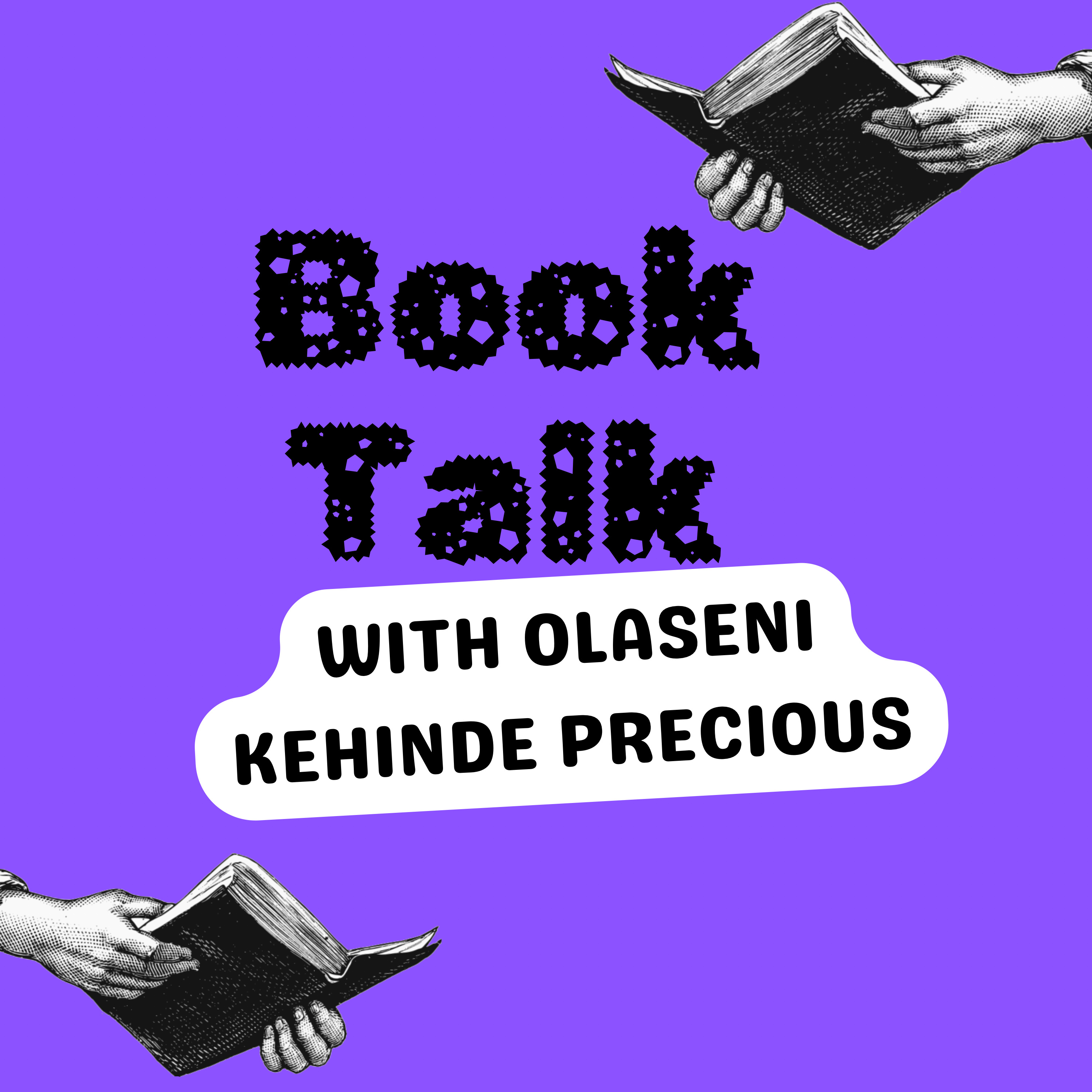 Book Talk With Olaseni Kehinde Precious 