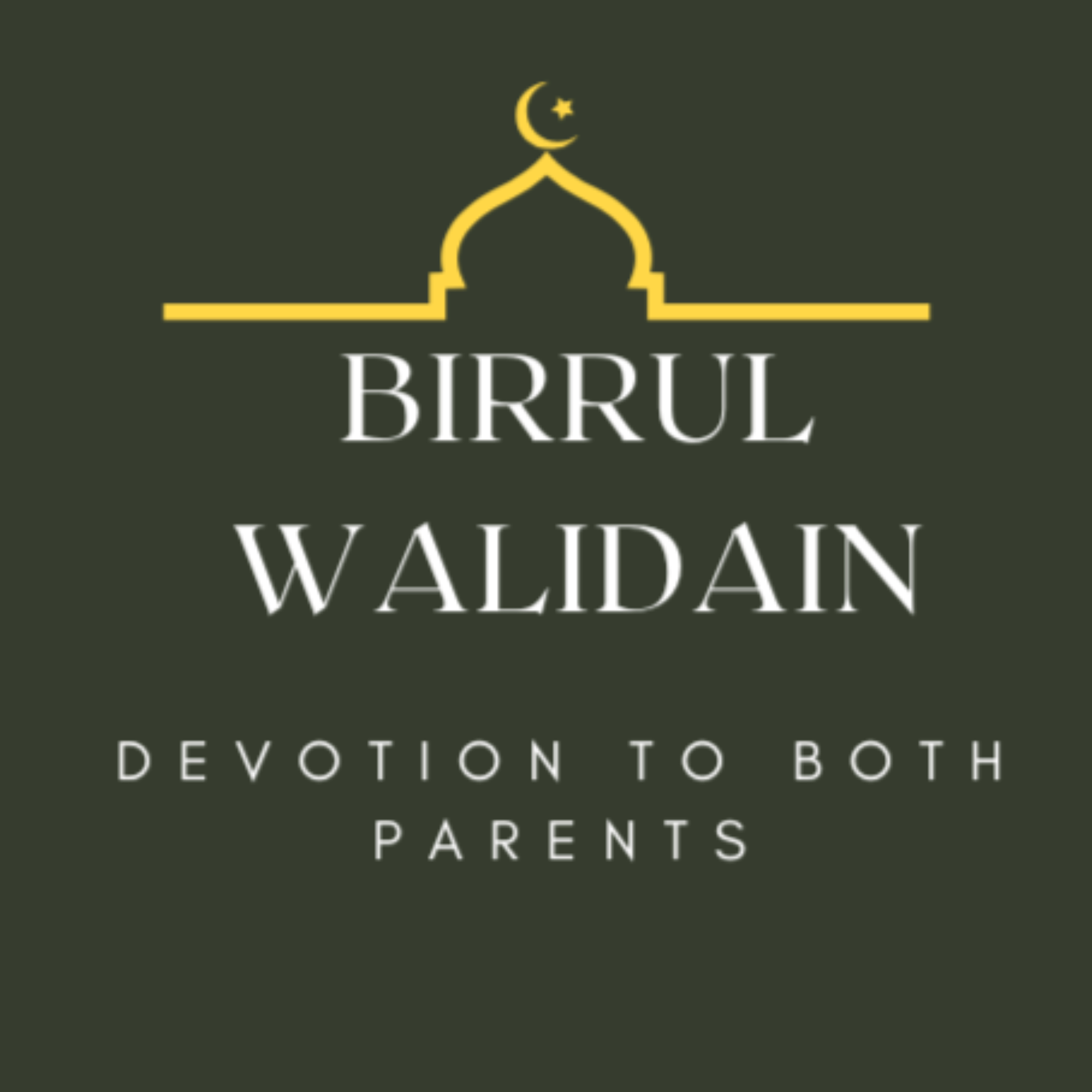 Birrul walidain - devotion to both parents