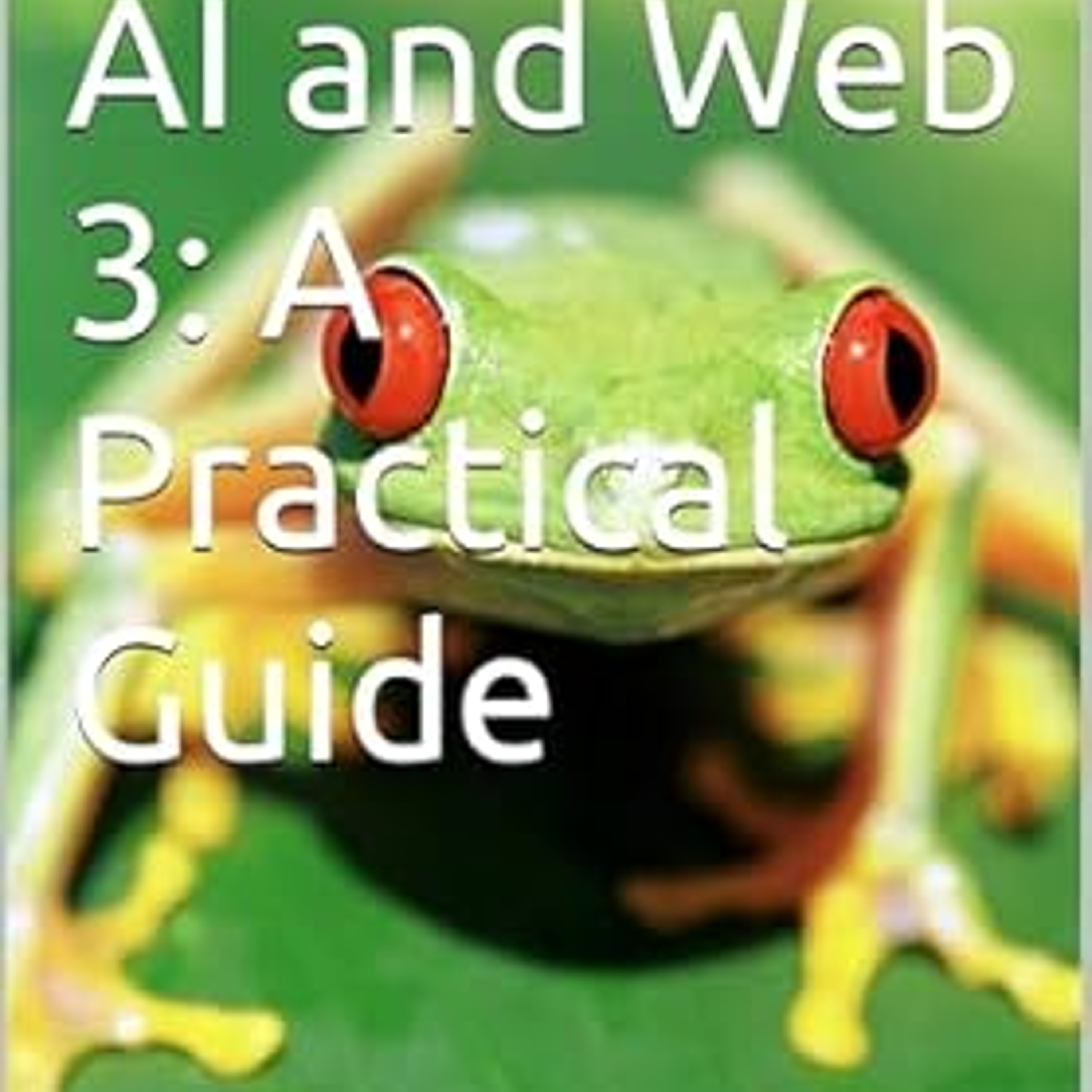 Generative AI and Web 3: A Practical Guide
