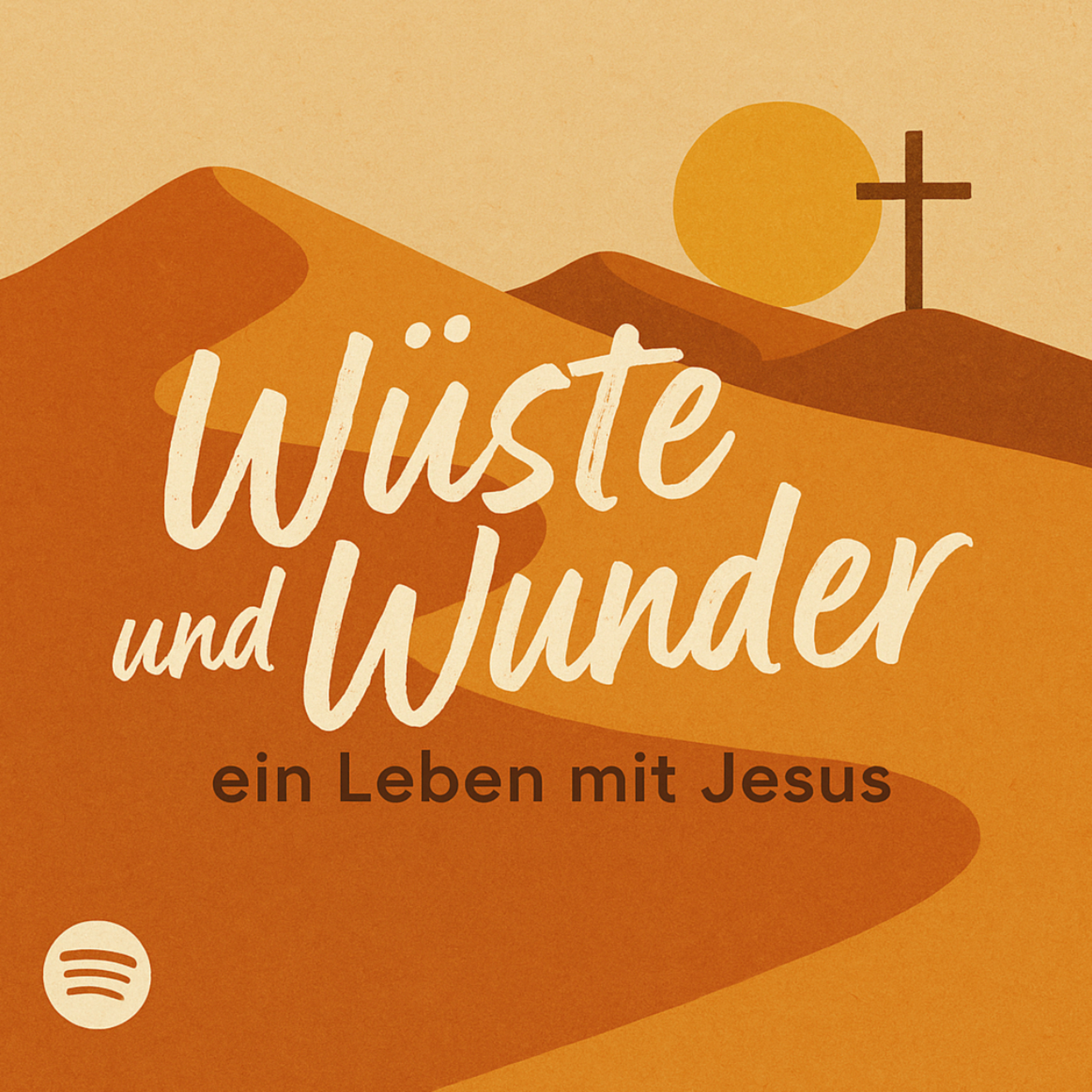 Wüste und Wunder – New Age ausgetauscht gegen Nachfolge: Wild, uncut & echt, ein Leben mit Jesus
