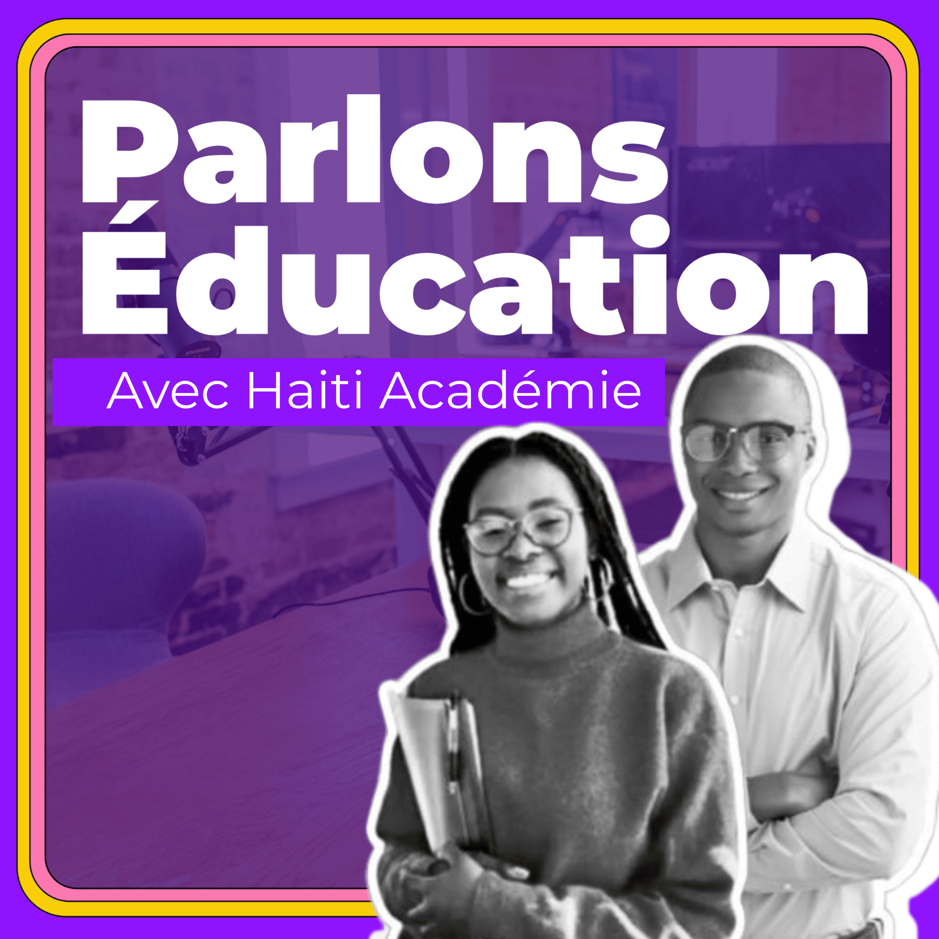 Illustration du podcast Parlons Éducation avec Haïti Académie