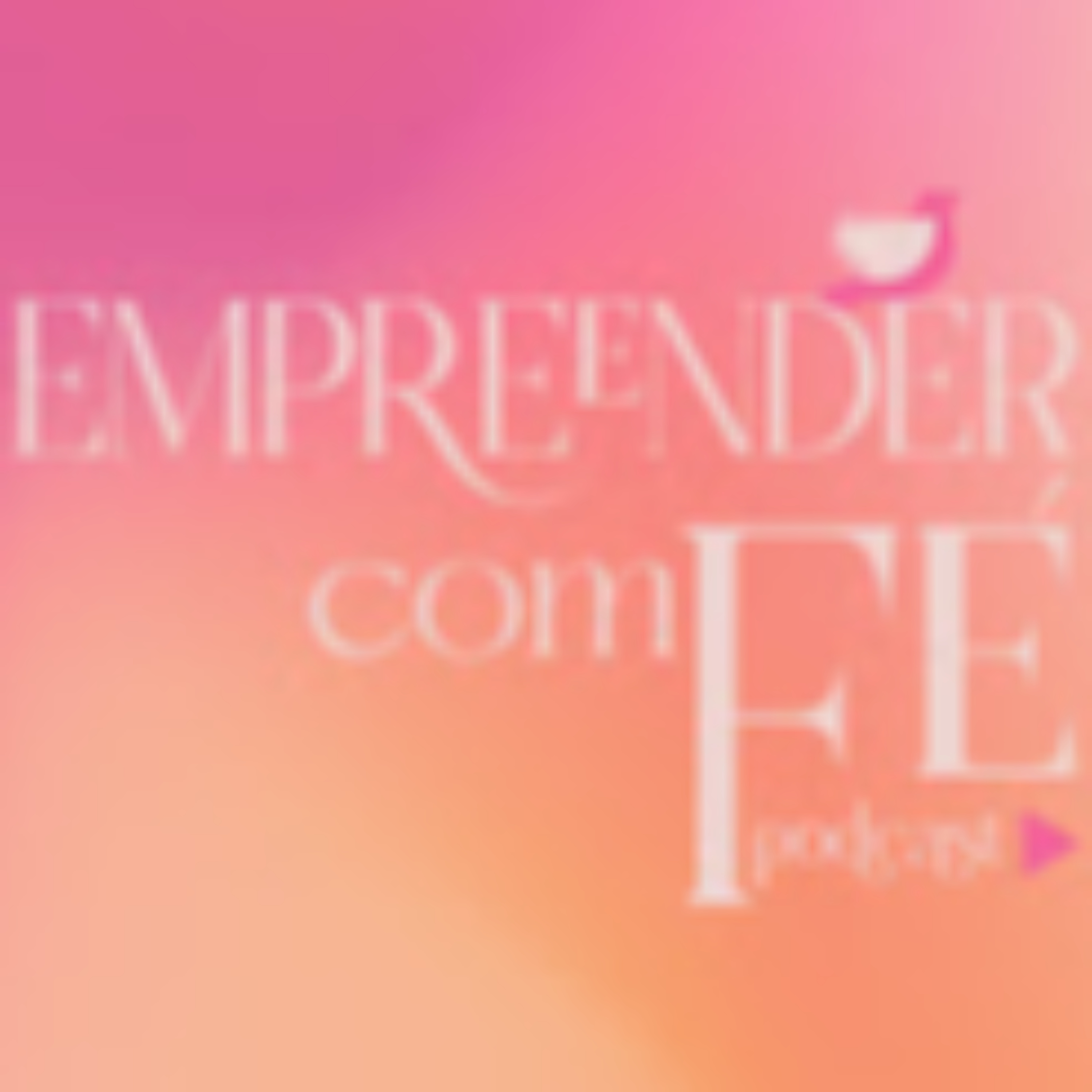 Empreender com Fé Podcast