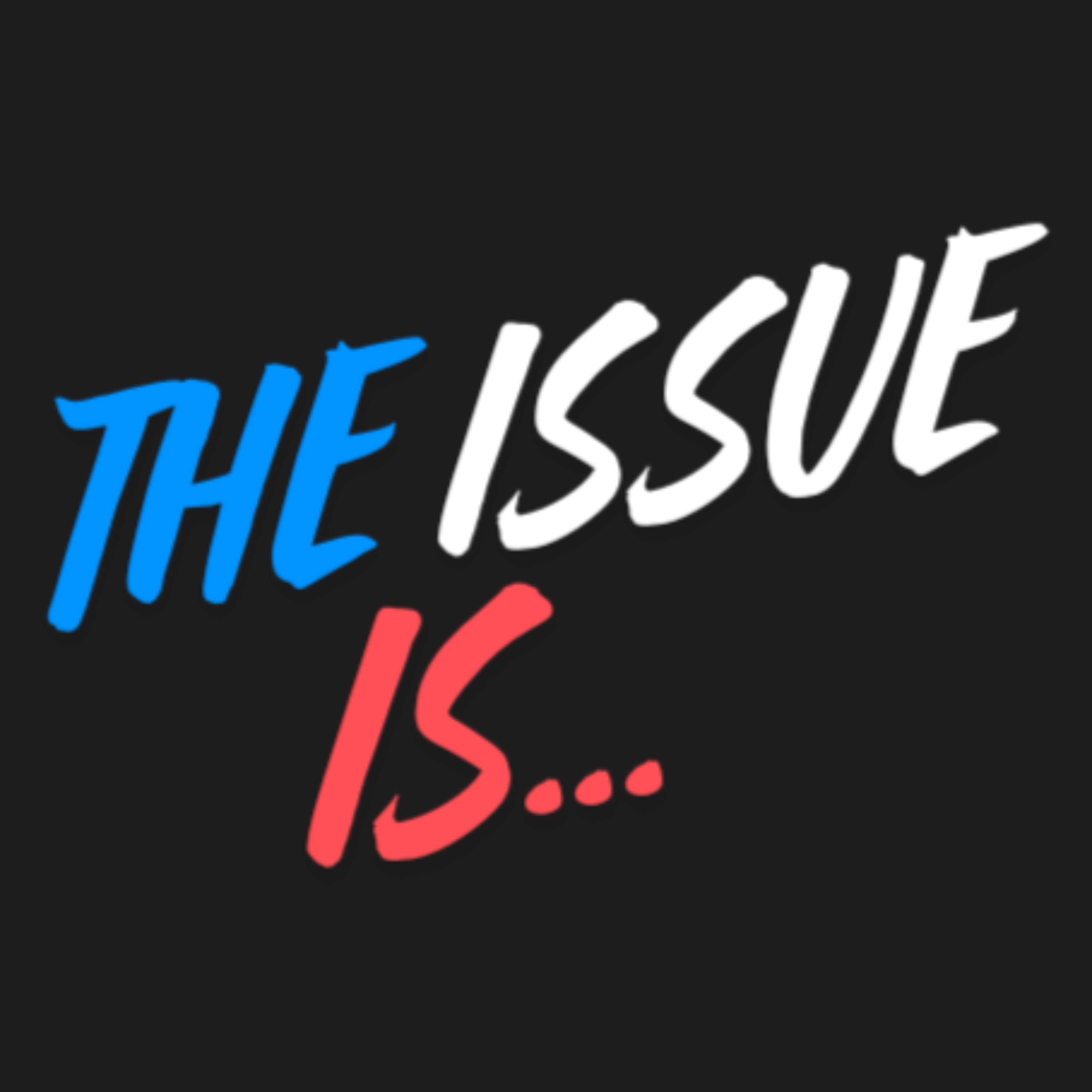 The Issue Is...