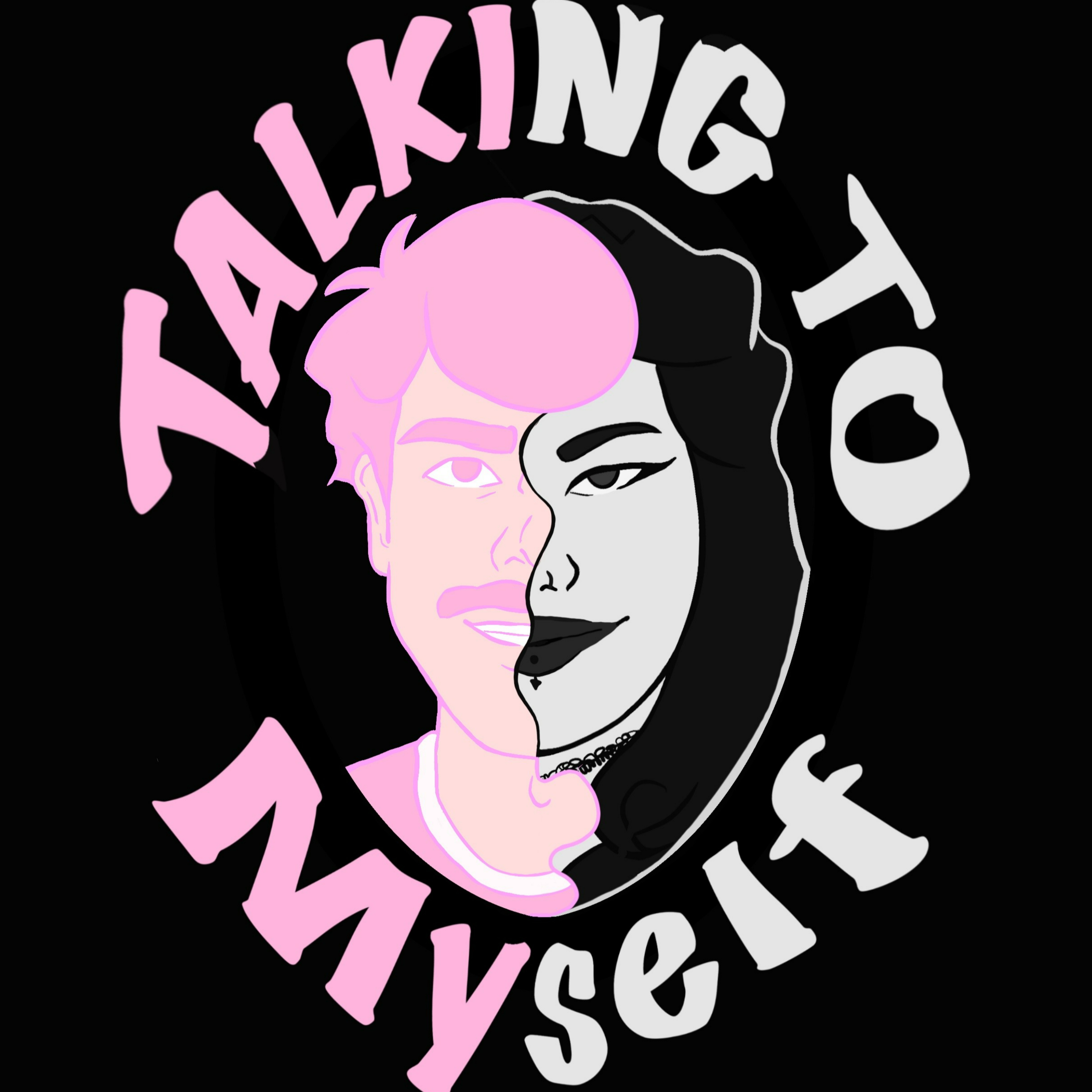Talking to Myself Podcast