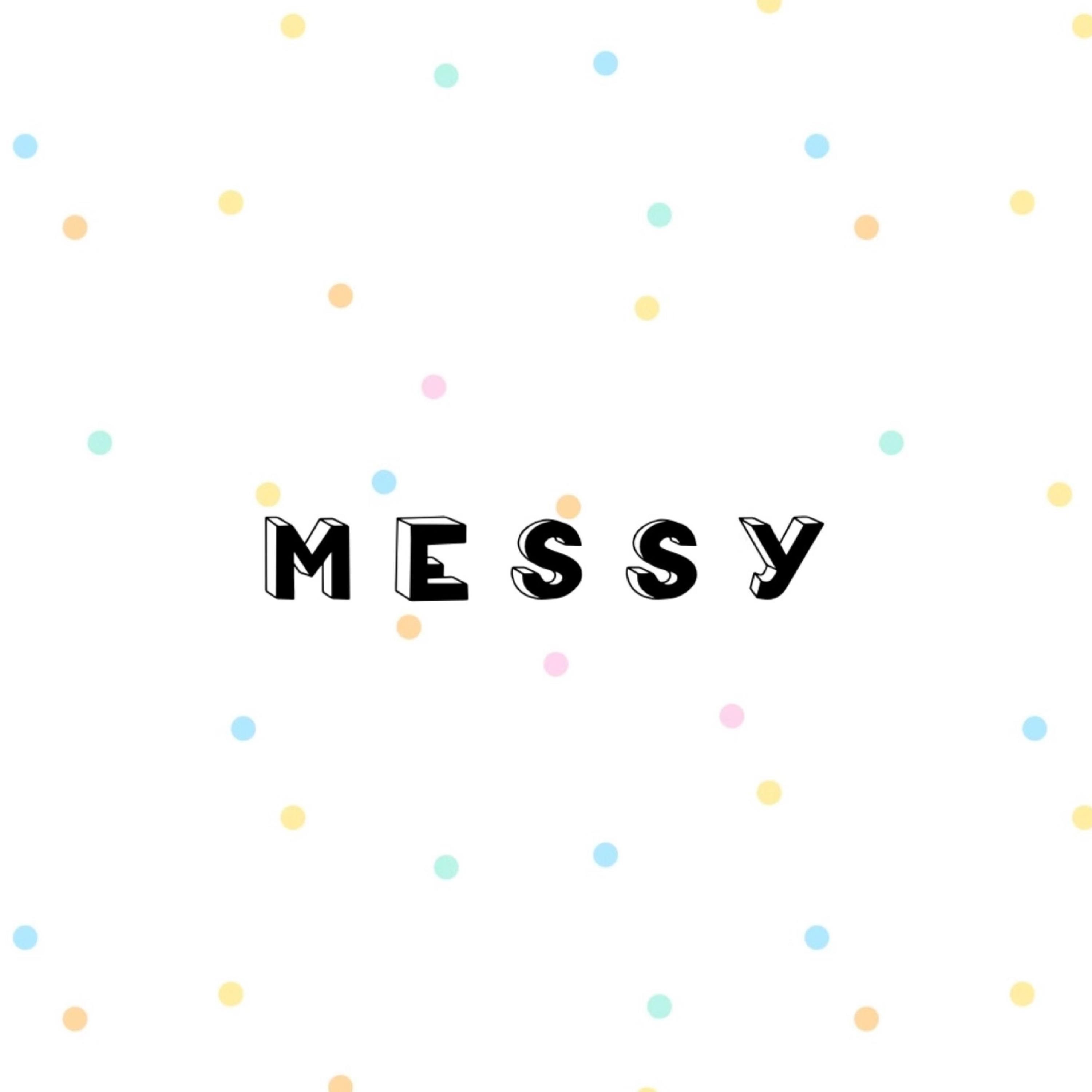 Messy