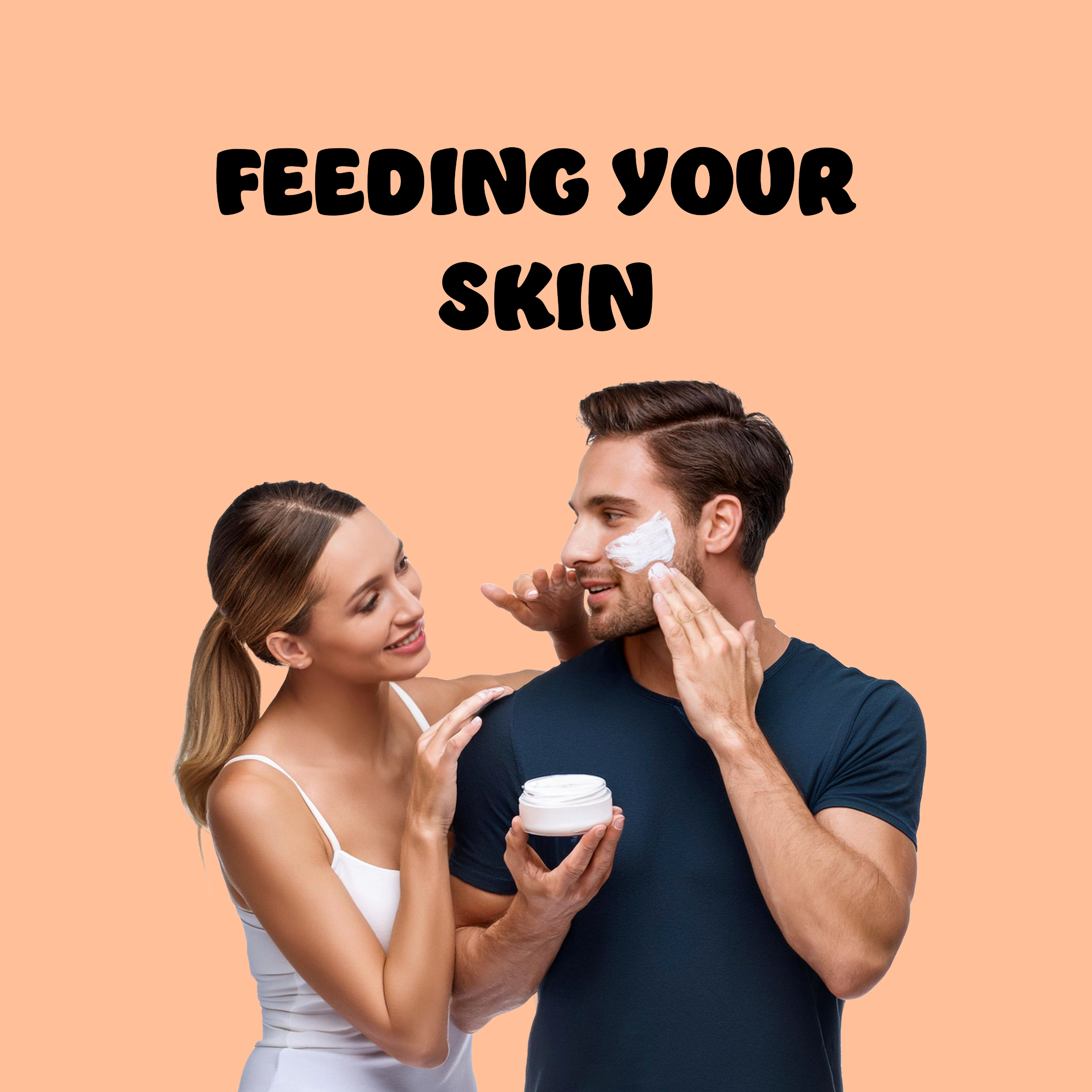 Feeding Your Skin