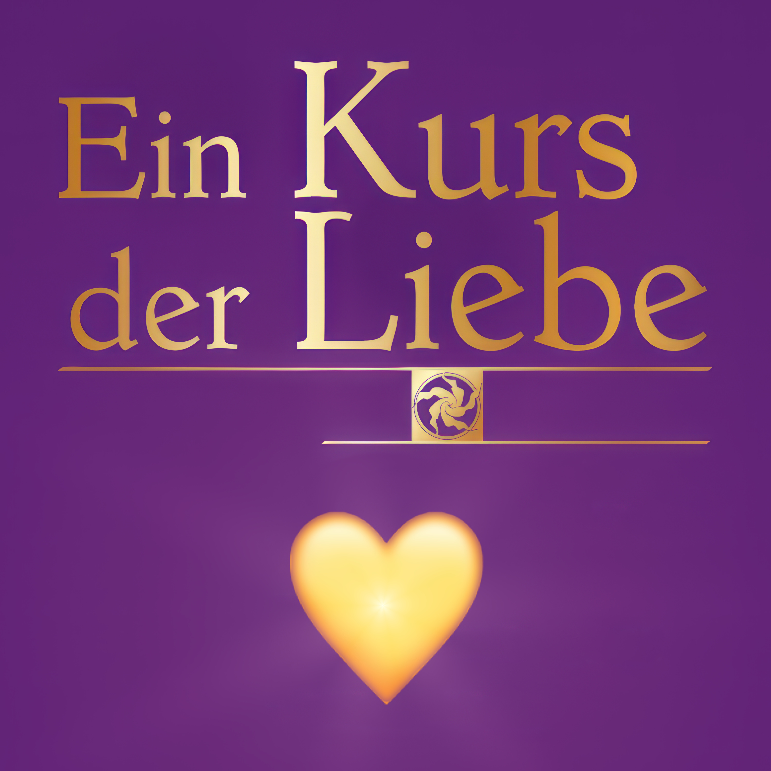 Ein Kurs der Liebe