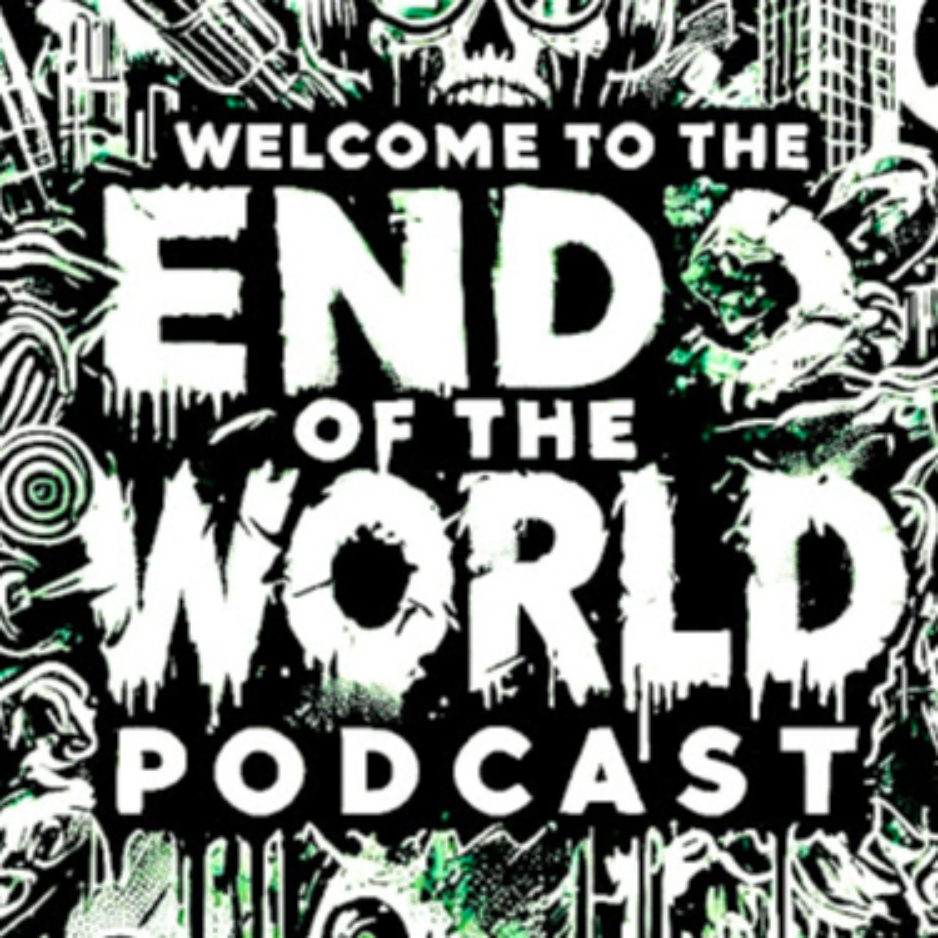 Welcome to the End of the World Podcast 