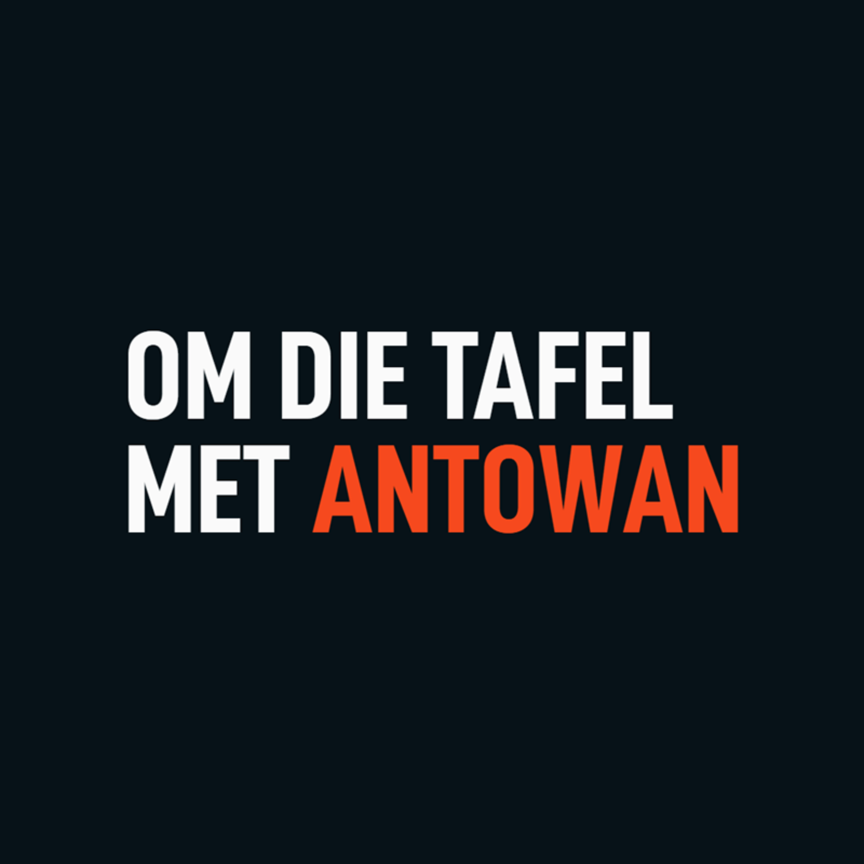 OM DIE TAFEL met Antowan podcast artwork