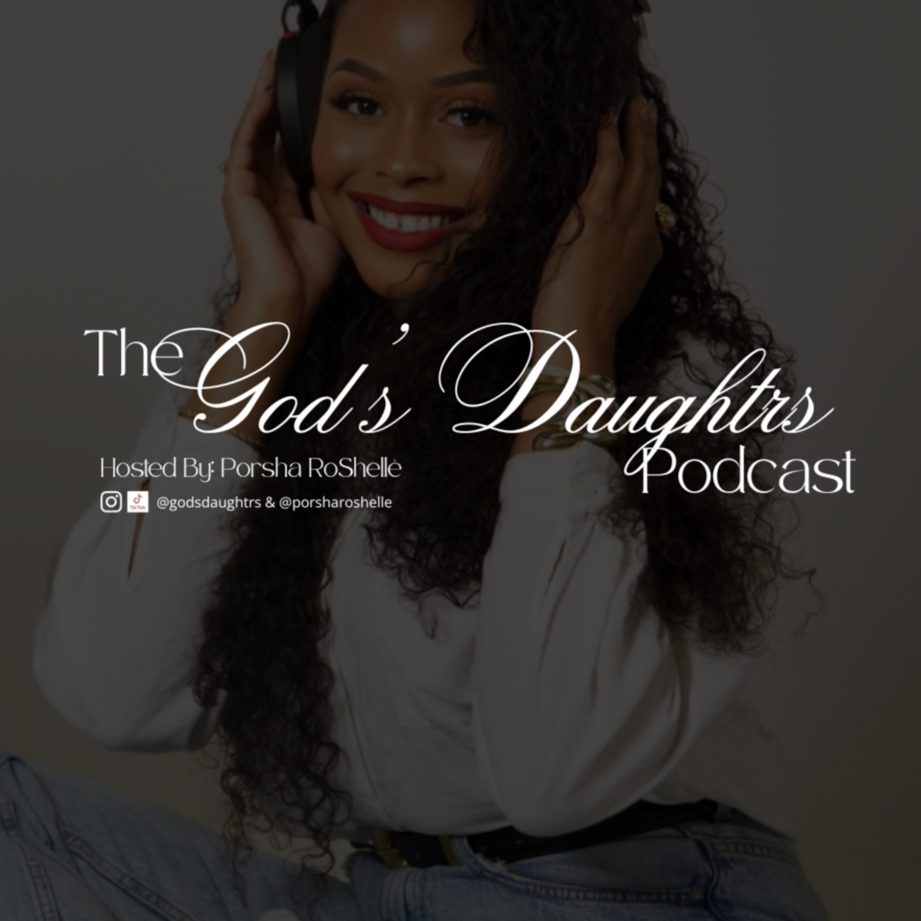 The God's Daughtrs Podcast by Porsha RoShelle cover art