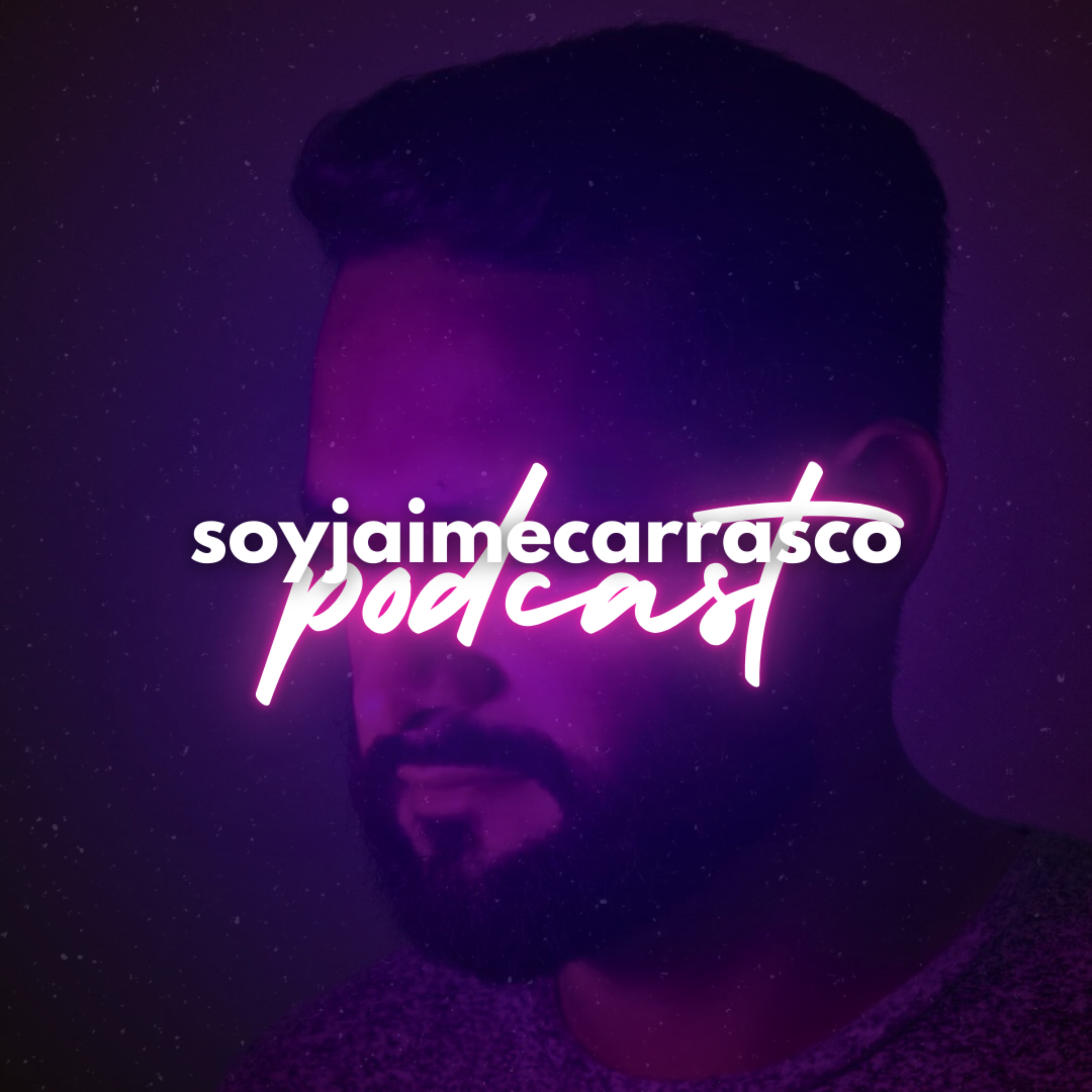 soyjaimecarrasco podcast podcast artwork